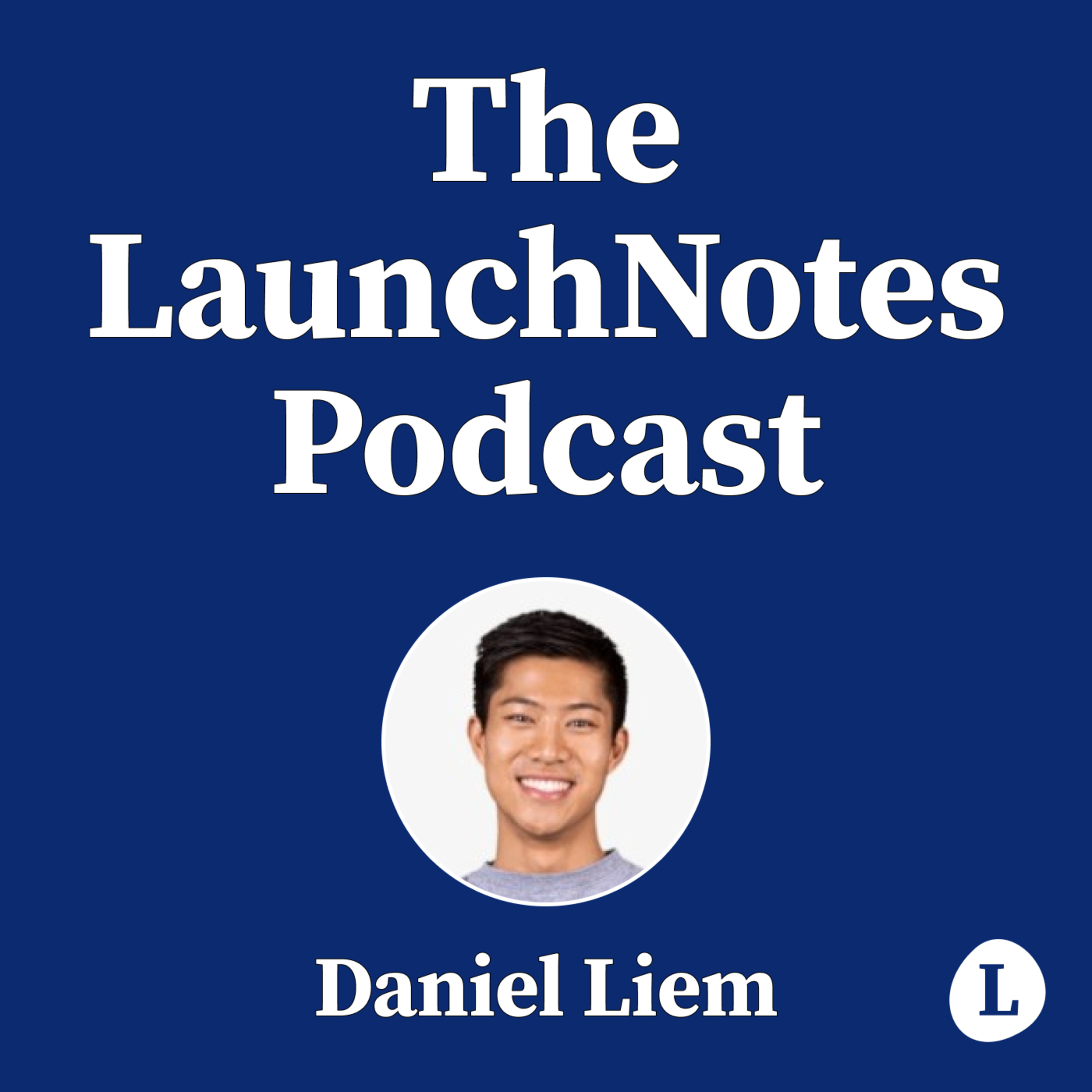 The LaunchNotes Podcast | Product Management, Product Marketing, Product Ops