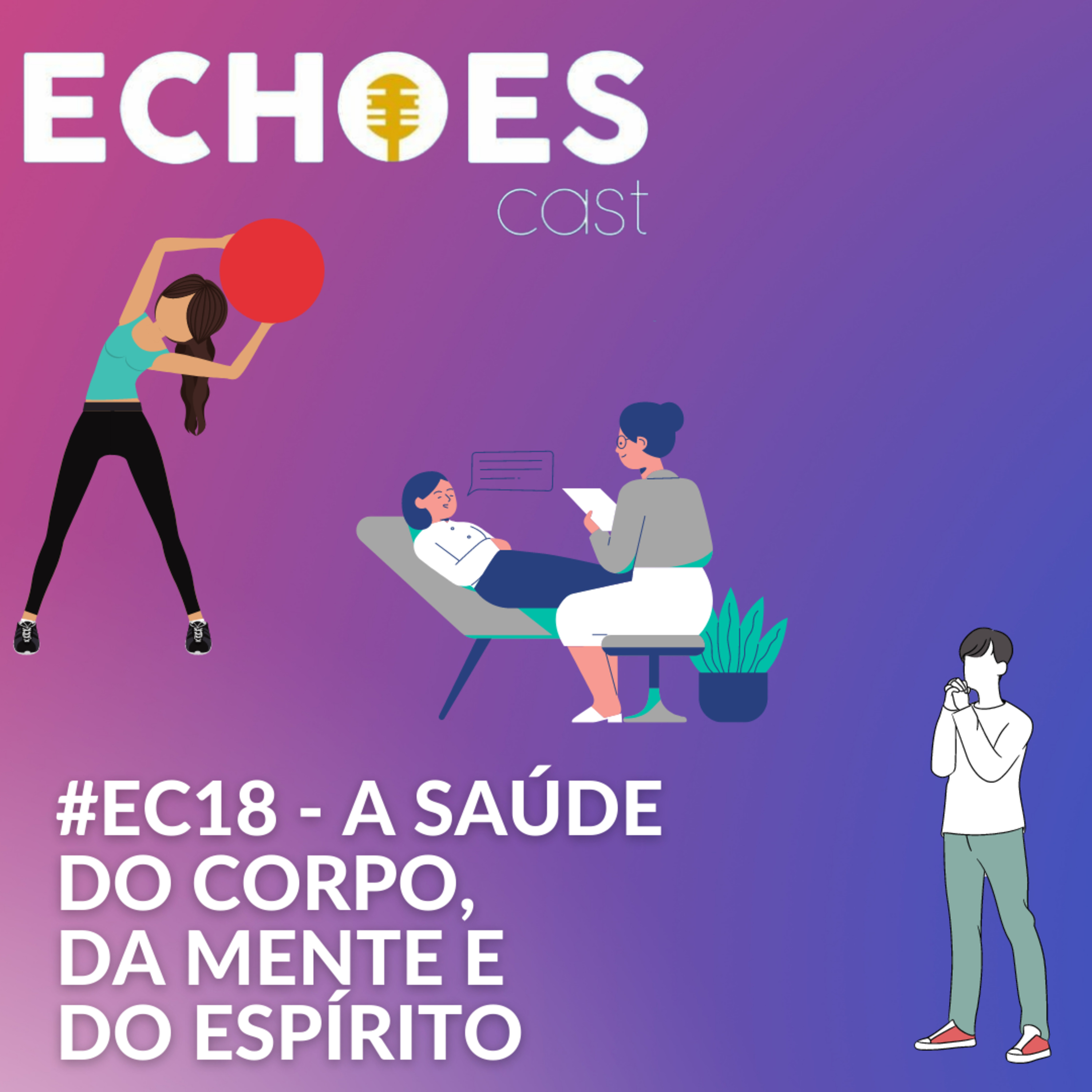 #EC18 - A Saúde do Corpo, da Mente e do Espírito episode artwork