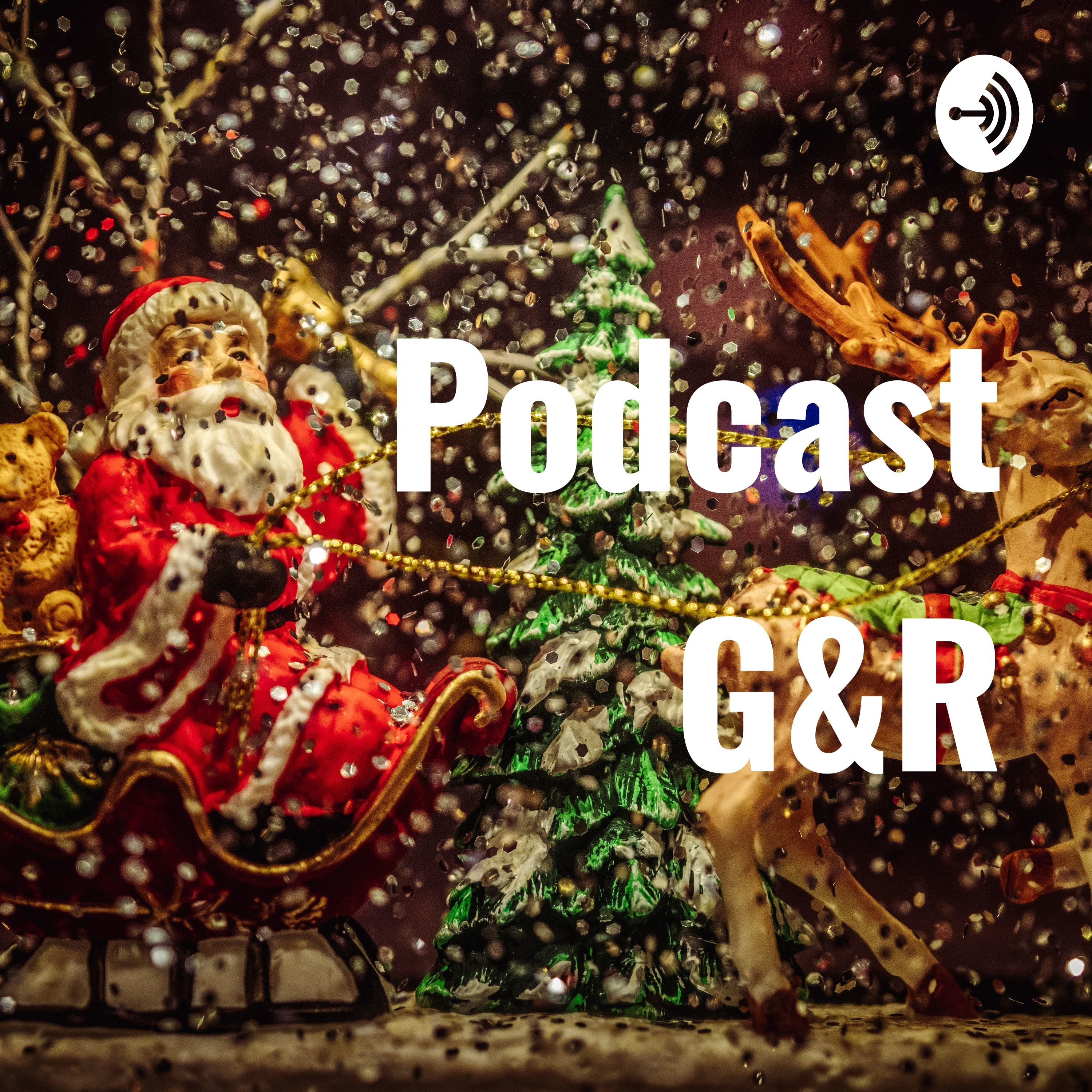 Podcast G&R