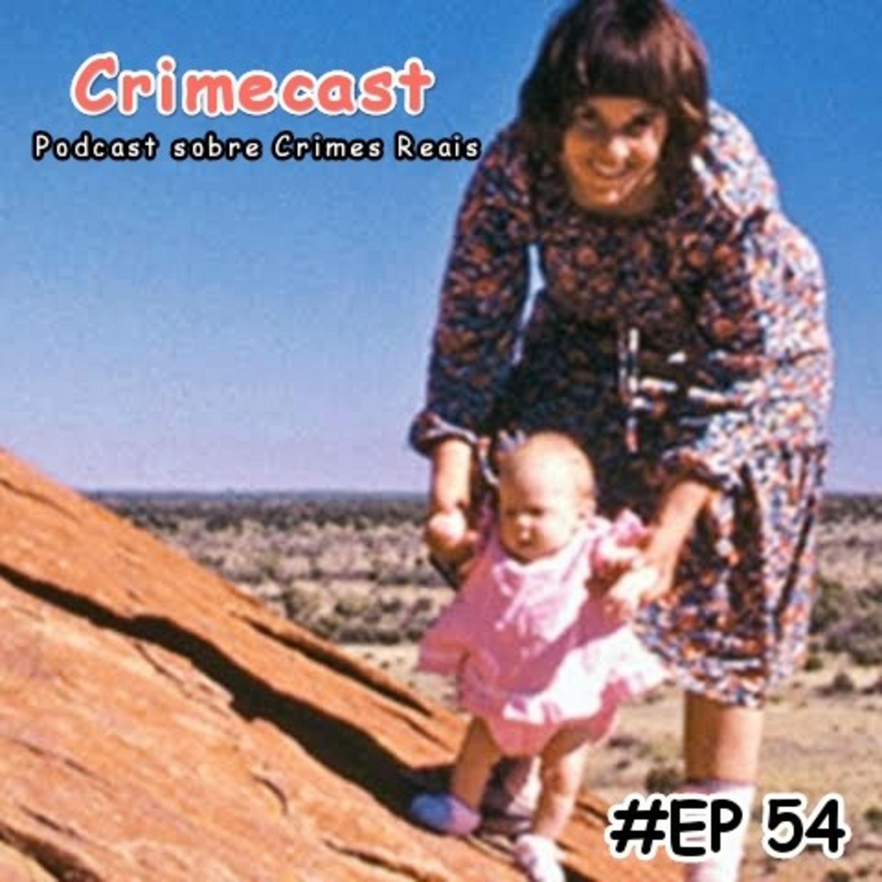 🎙️ EP 54! O Inacreditável Caso de Lindy Chamberlain (Parte 1) episode artwork