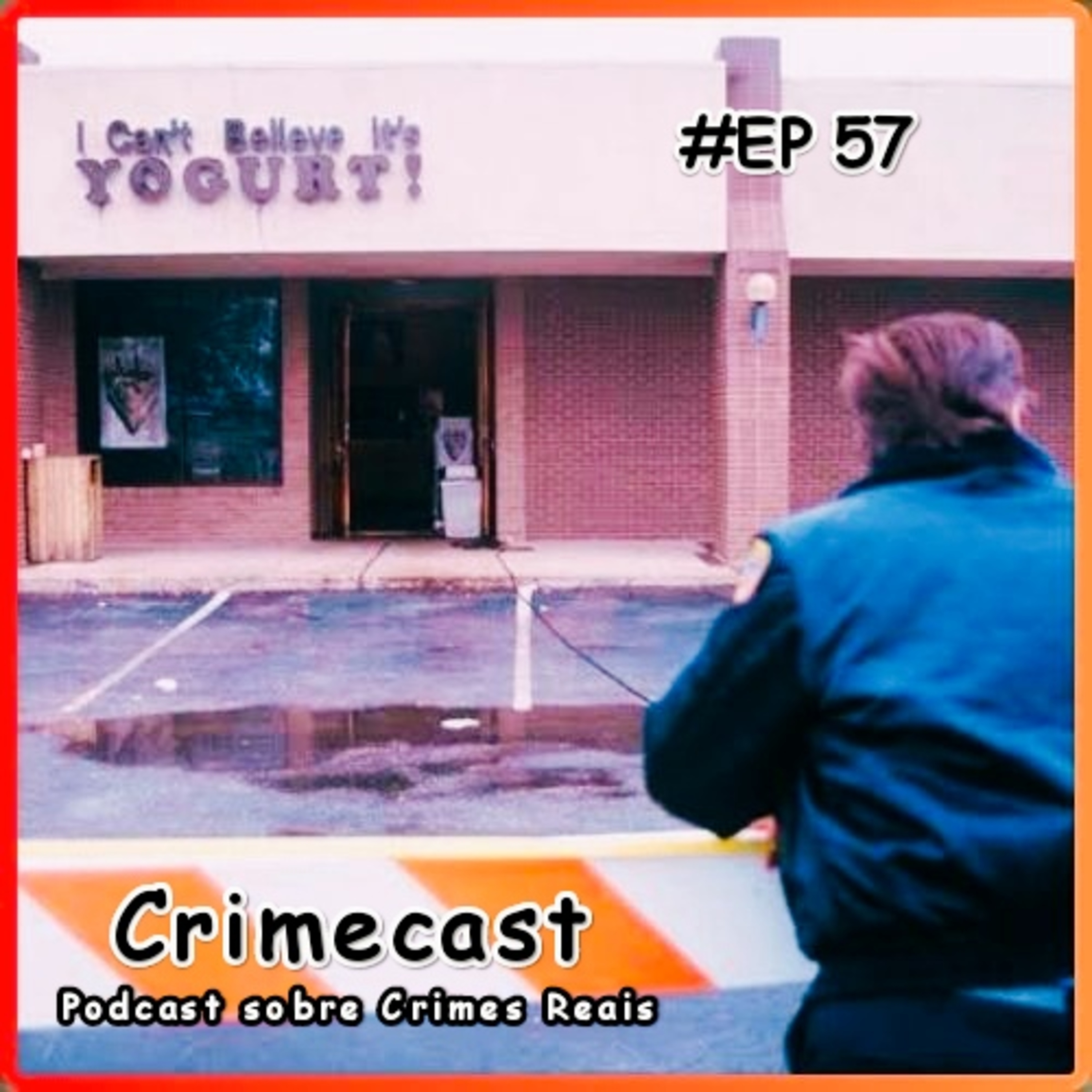 🎙️ EP 57! Crime Covarde - O Caso da Sorveteria de Iogurte episode artwork