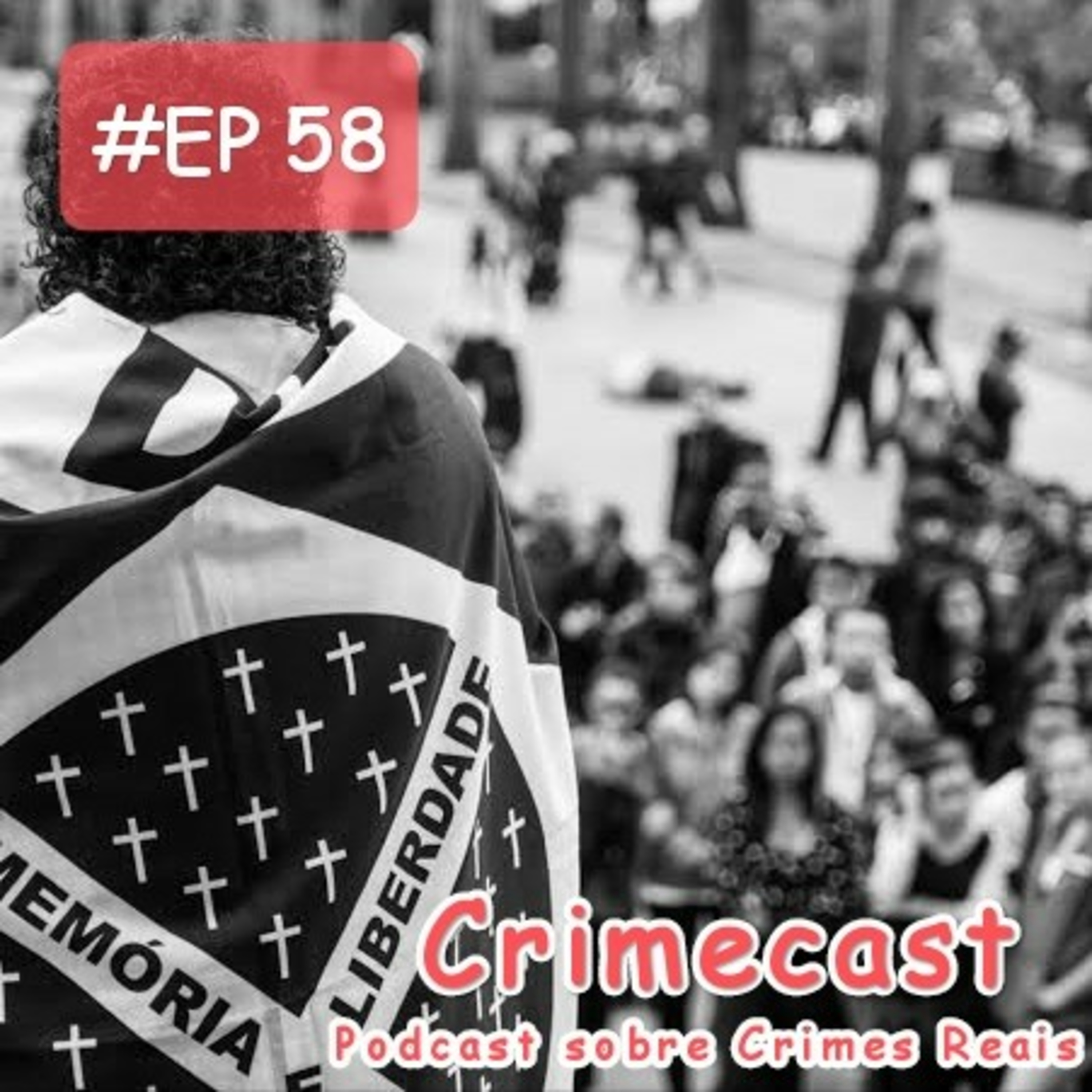 🎙️ EP 58! Crimes de Maio - O Terrível Massacre Brasileiro episode artwork