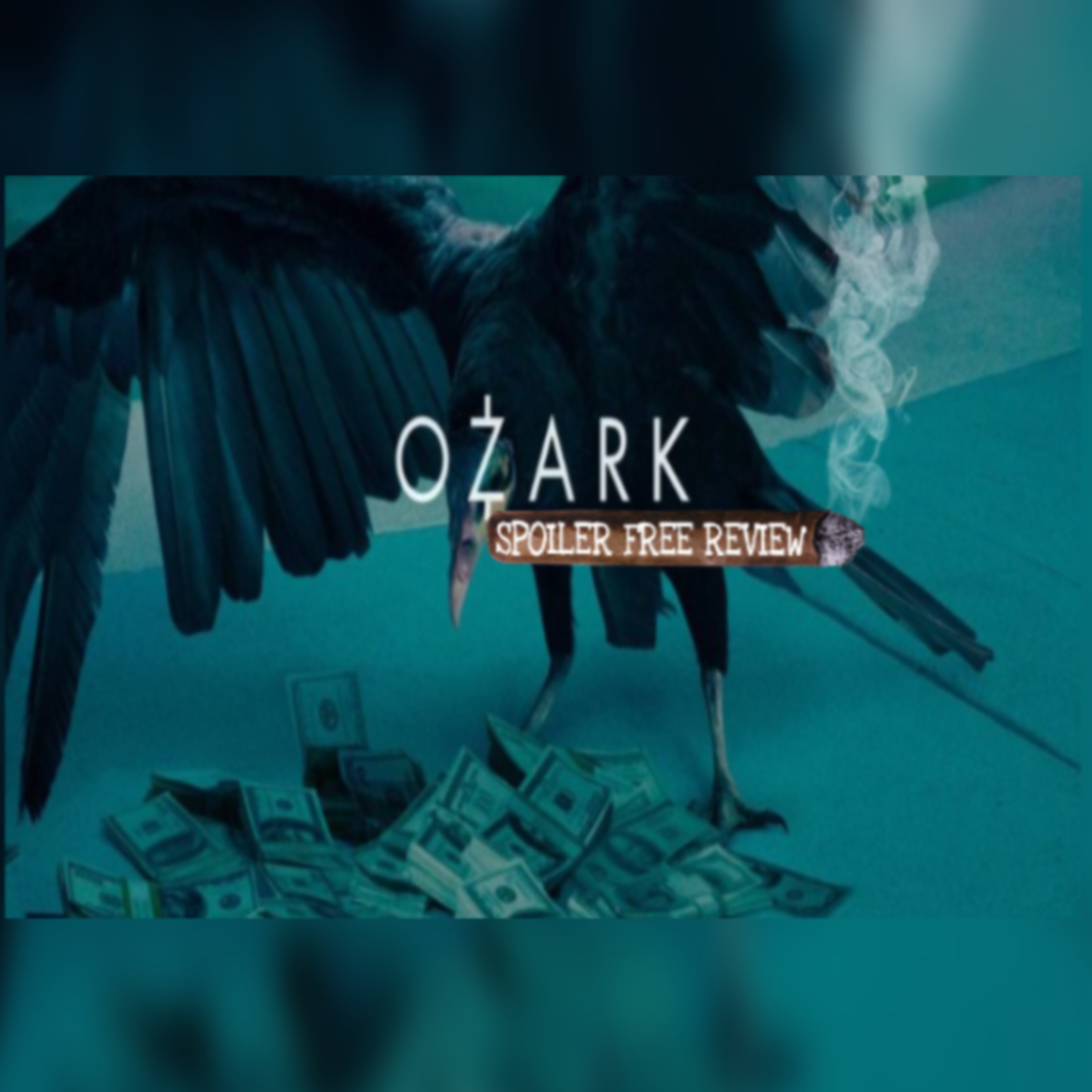 Ozark (Spoiler Free Review) Is it TOKEable?  episode artwork