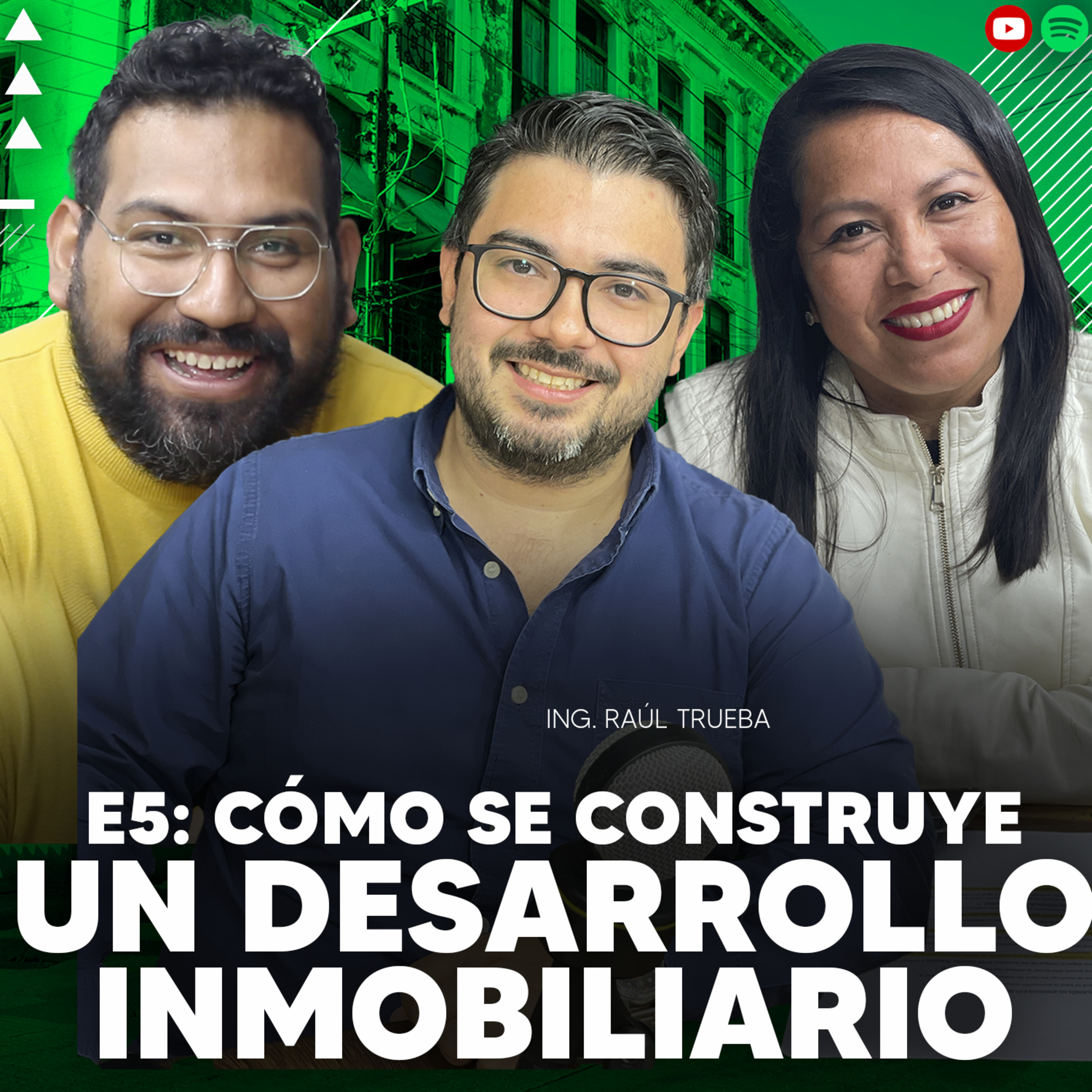 E5 - Cómo se construye un desarrollo inmobiliario en Yucatán x Ing. Raúl Trueba - El Gran Podcast Inmobiliario episode artwork