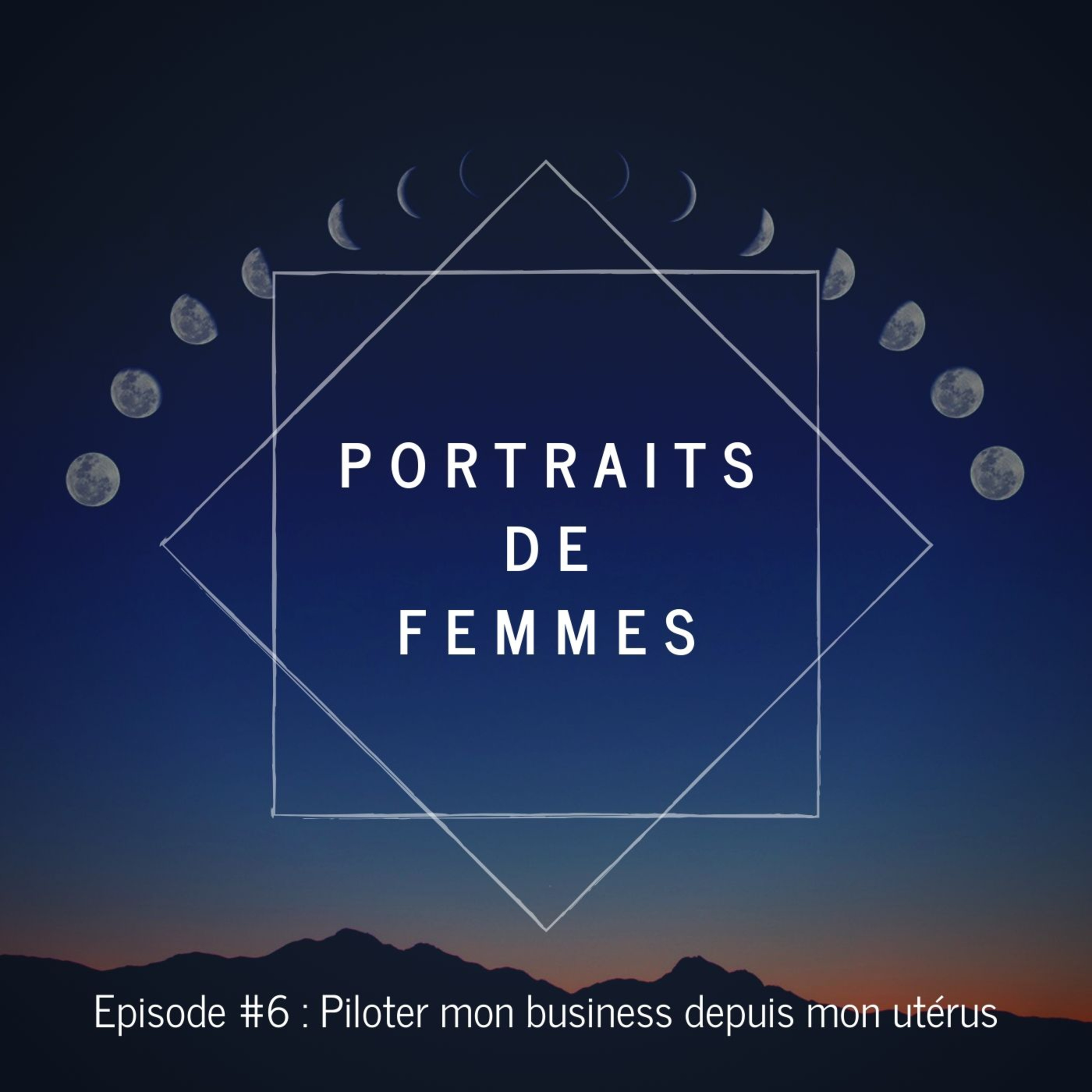 #6 - Piloter mon business avec mon utérus episode artwork