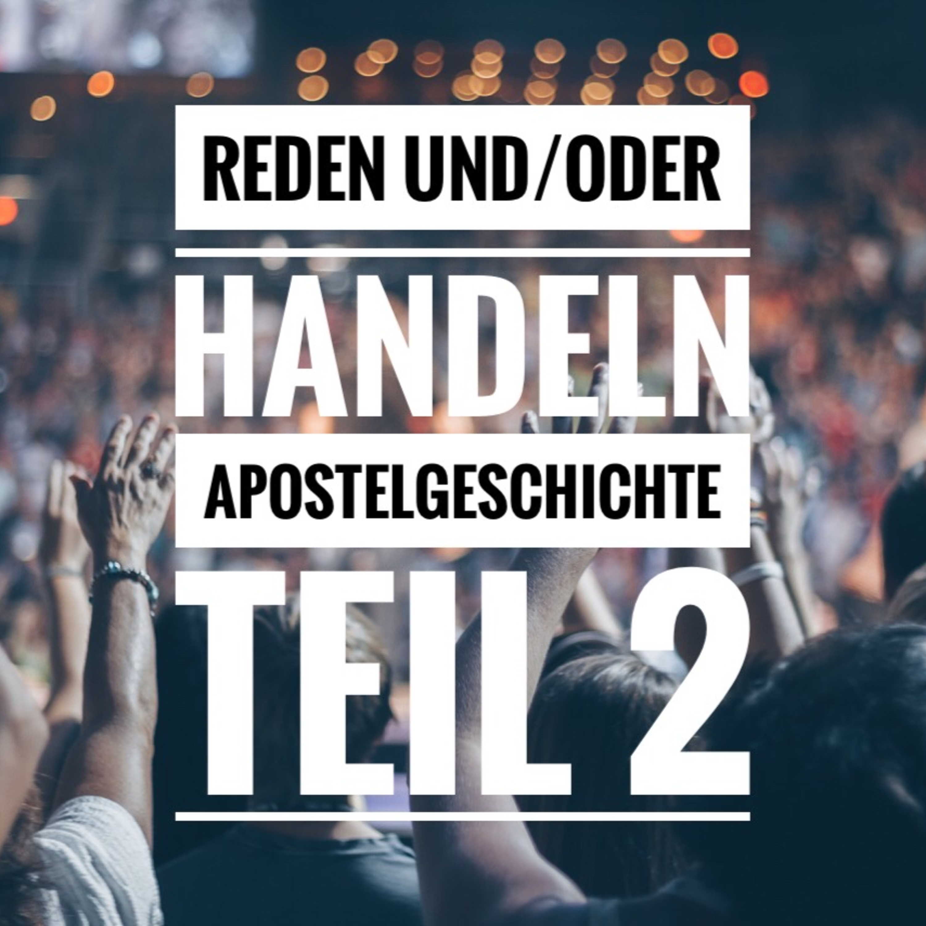 Reden und / oder Handeln - Apostelgeschichte Teil 2 episode artwork
