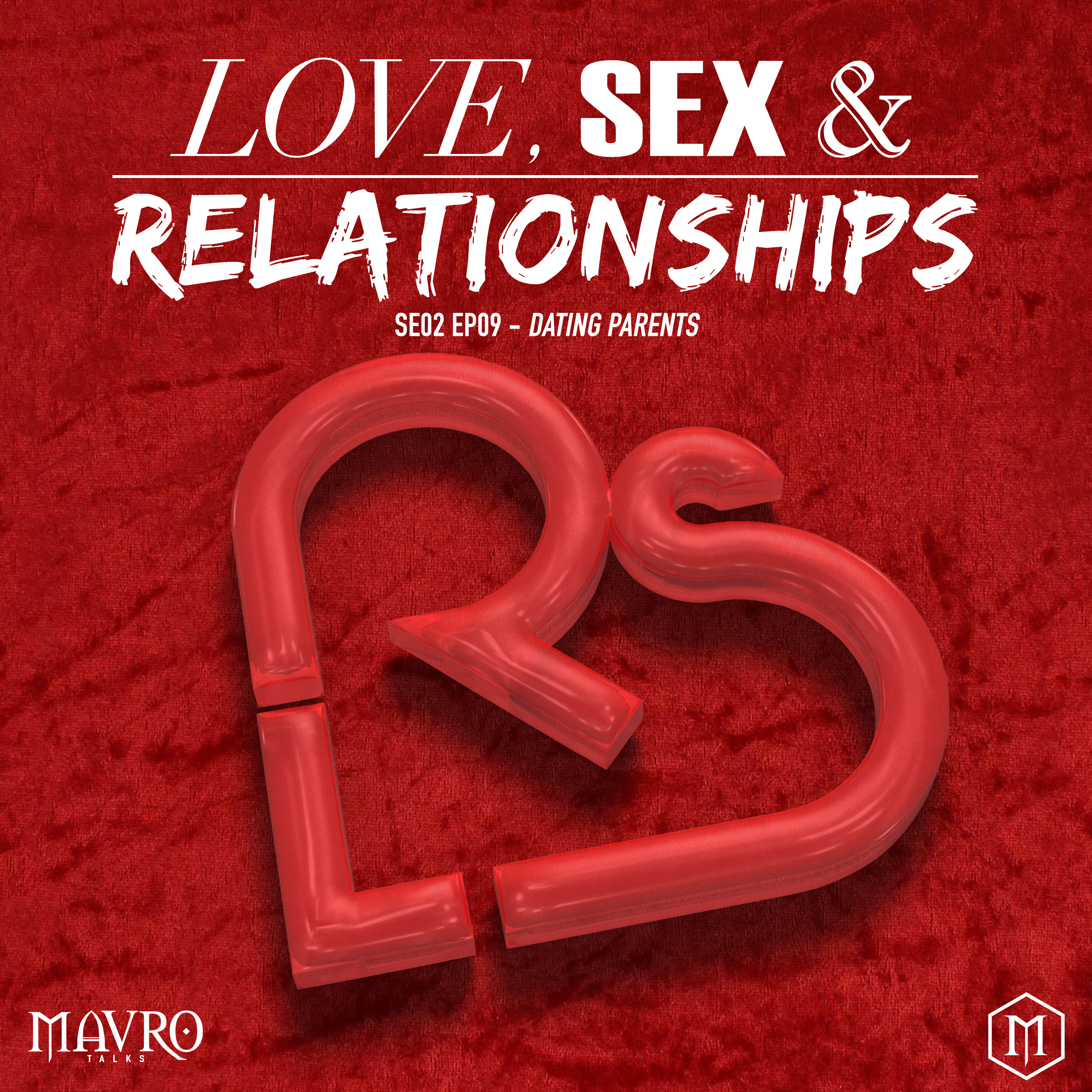 Love, Sex & Relationships