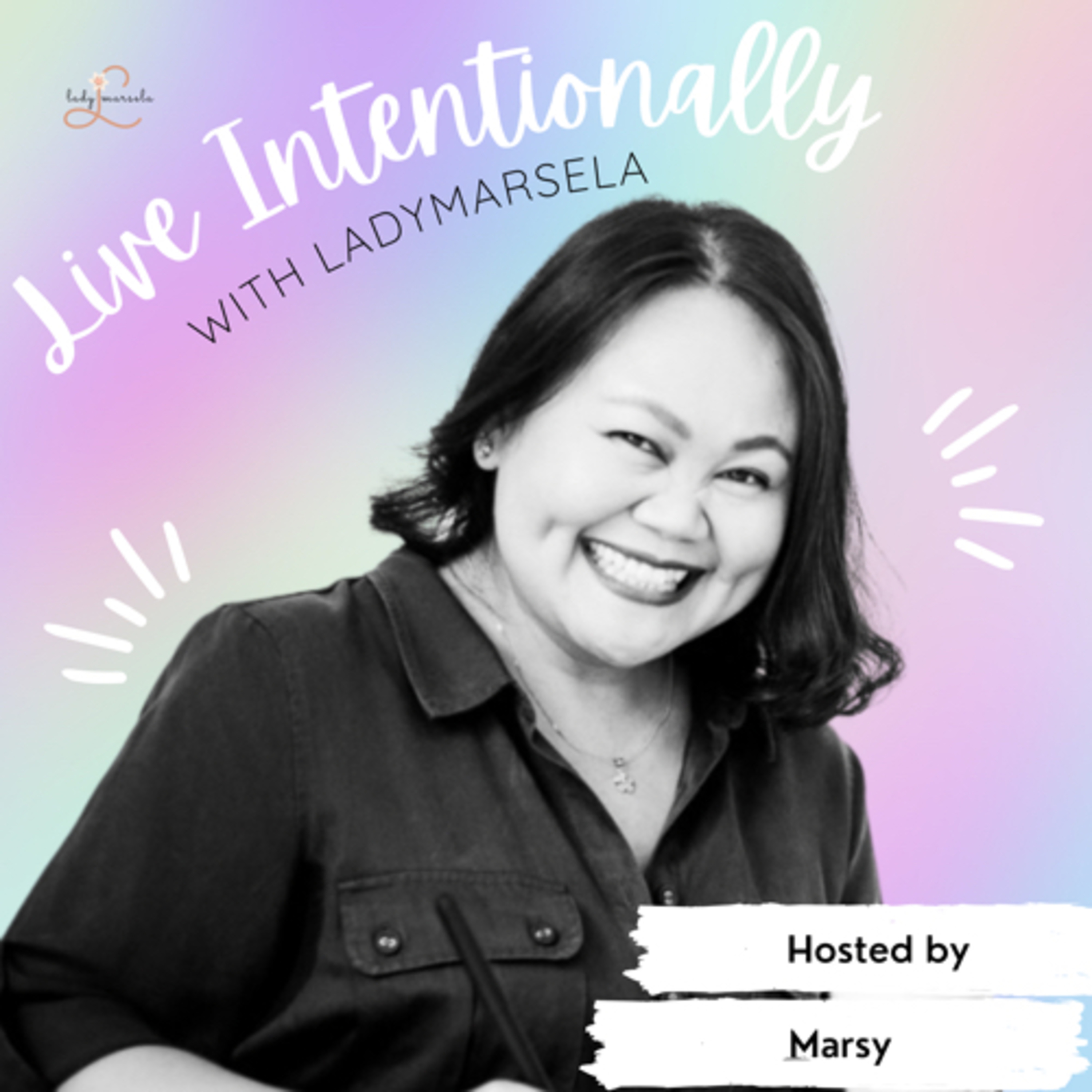 Live Intentionally with Ladymarsela