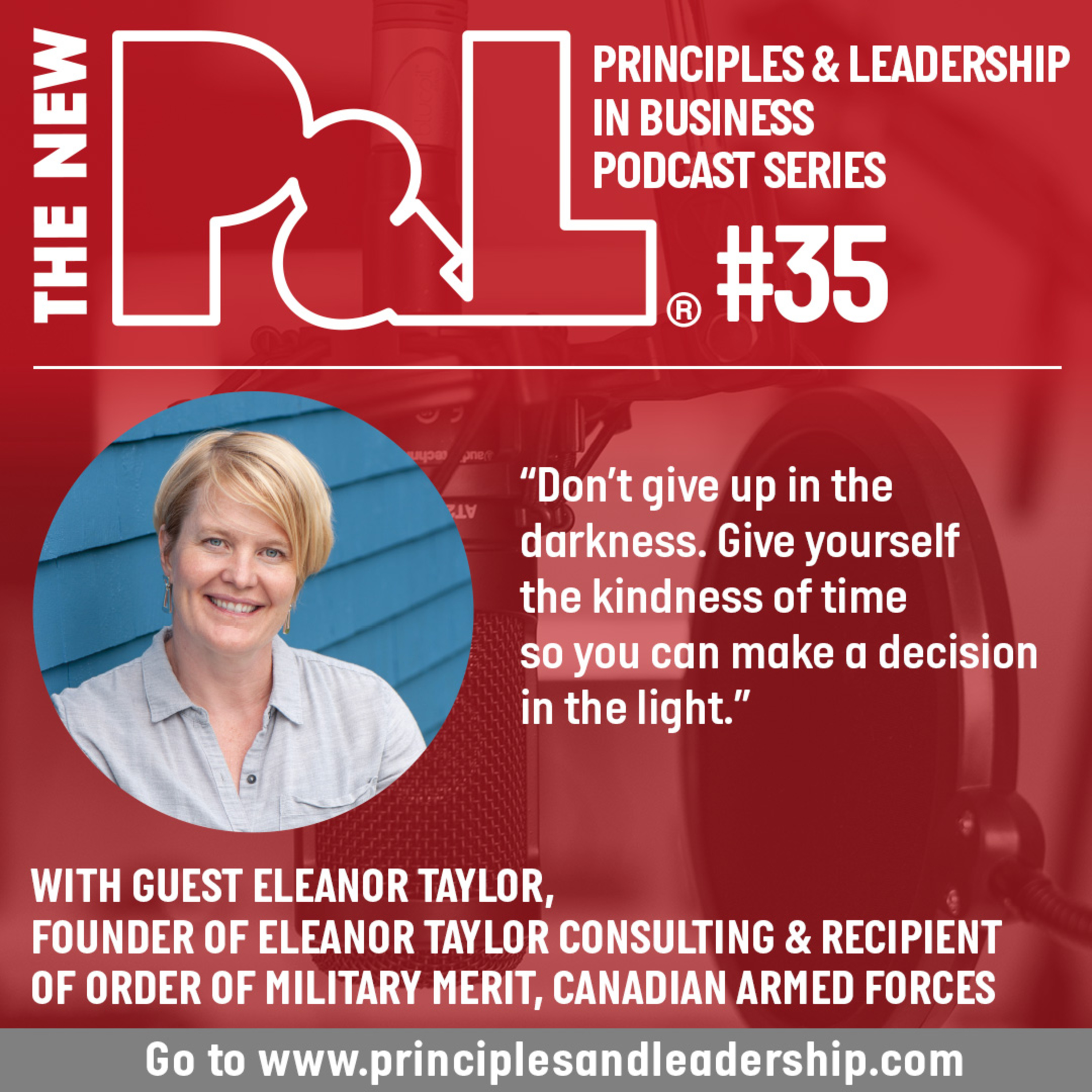 The New P&L speaks to leadership specialist, Eleanor Taylor, Founder of Eleanor Taylor Consulting & Recipient of the Order of Military Merit, Canadian Armed Forces episode artwork