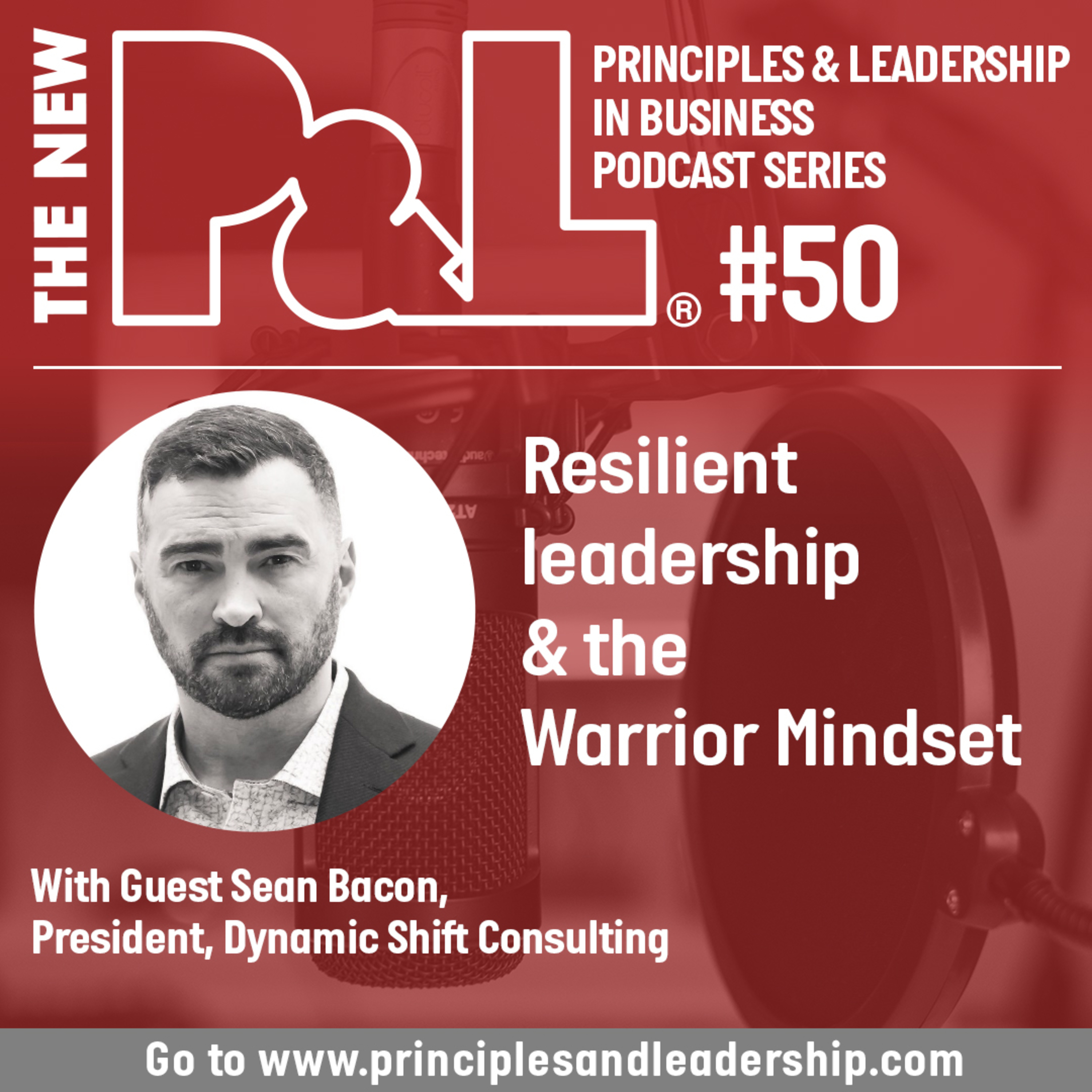 The New P&L podcast discusses Resilient Leadership & the Warrior Mindset with Sean Bacon episode artwork