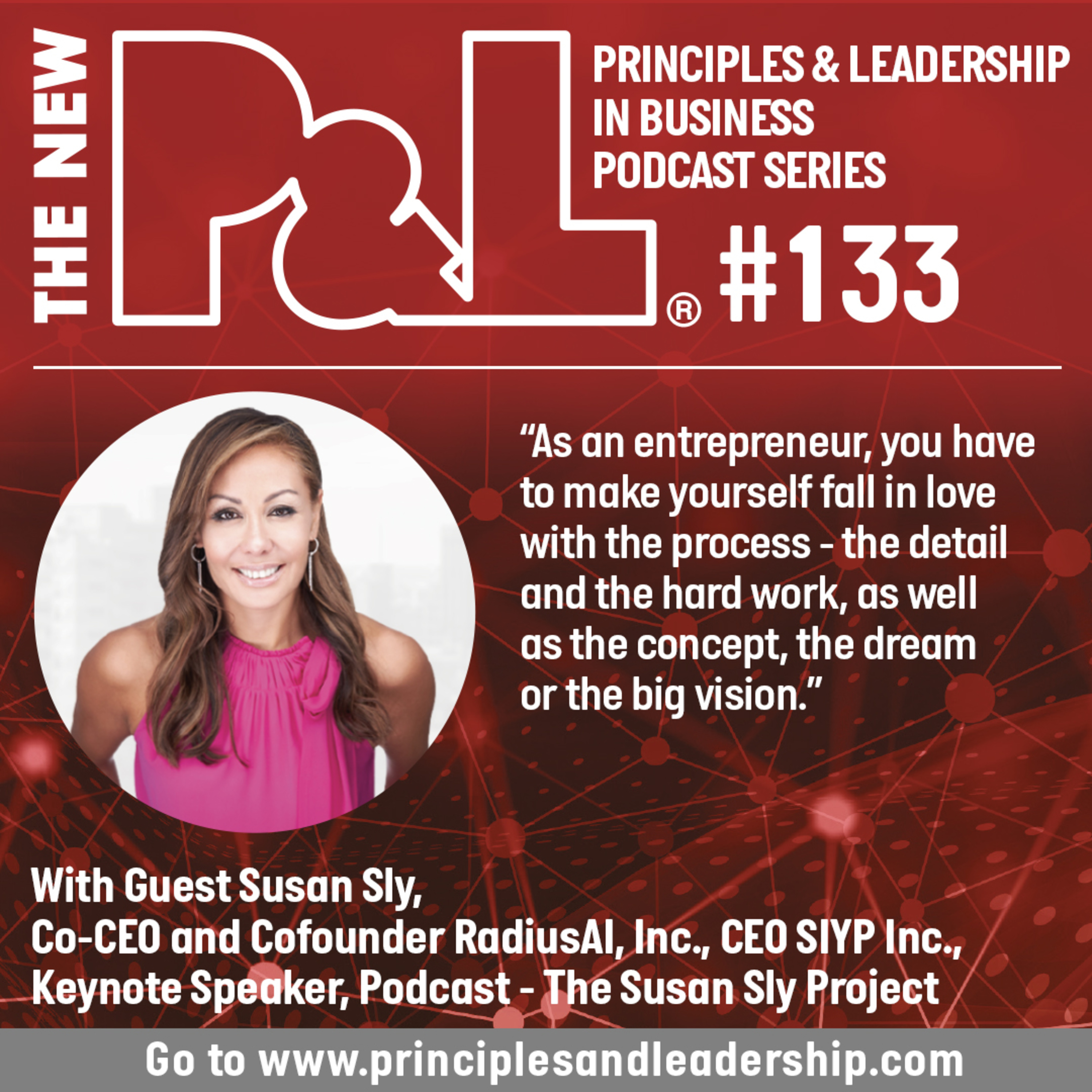 The New P&L speaks to Susan Sly - Serial Entrepreneur, Co-CEO and Co-founder RadiusAI, Inc., Author, Keynote Speaker, Podcaster  episode artwork