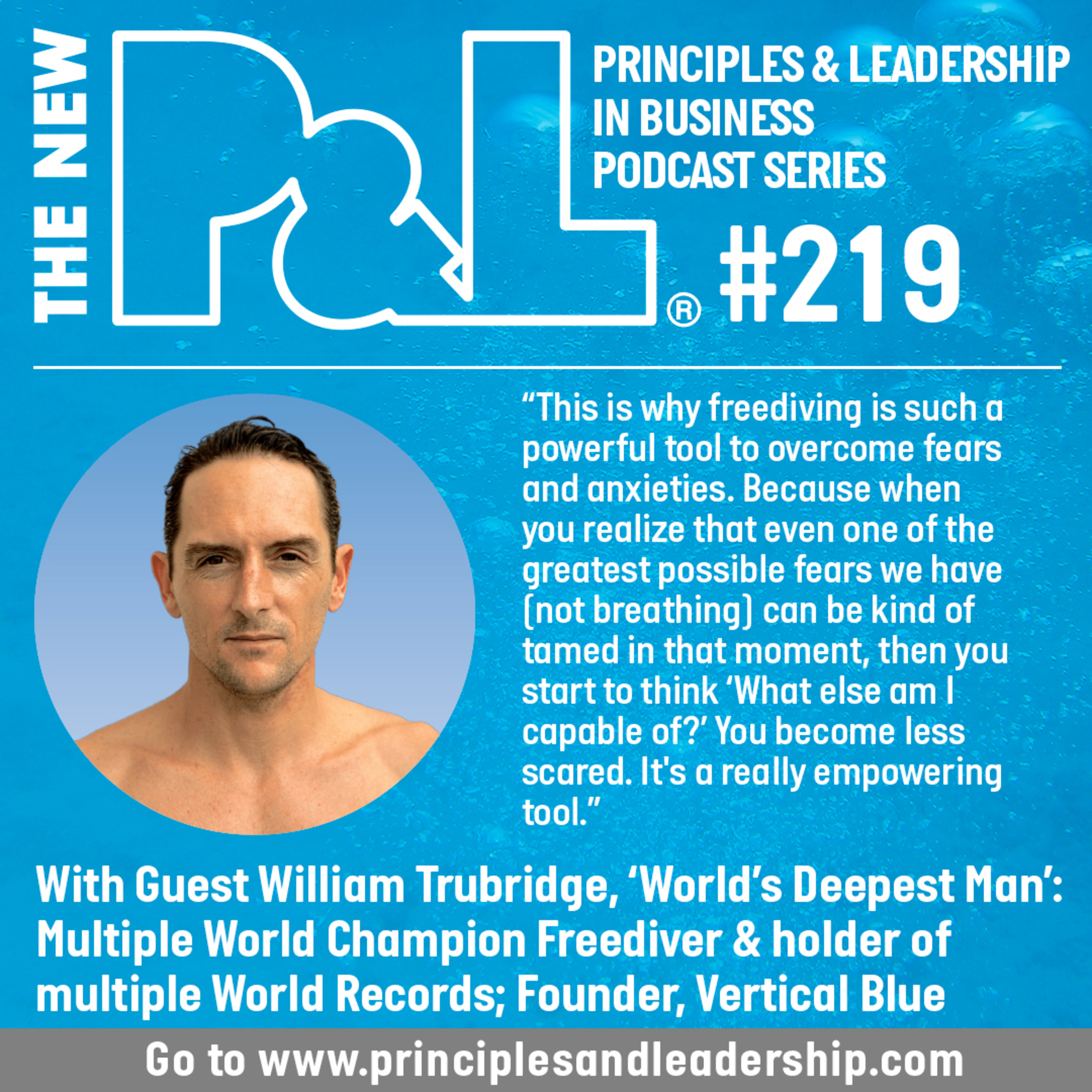 The New P&L speaks to William Trubridge - ‘World’s Deepest Man’: 6x World Champion Freediver; Multiple World Record holder; Founder, Vertical Blue episode artwork
