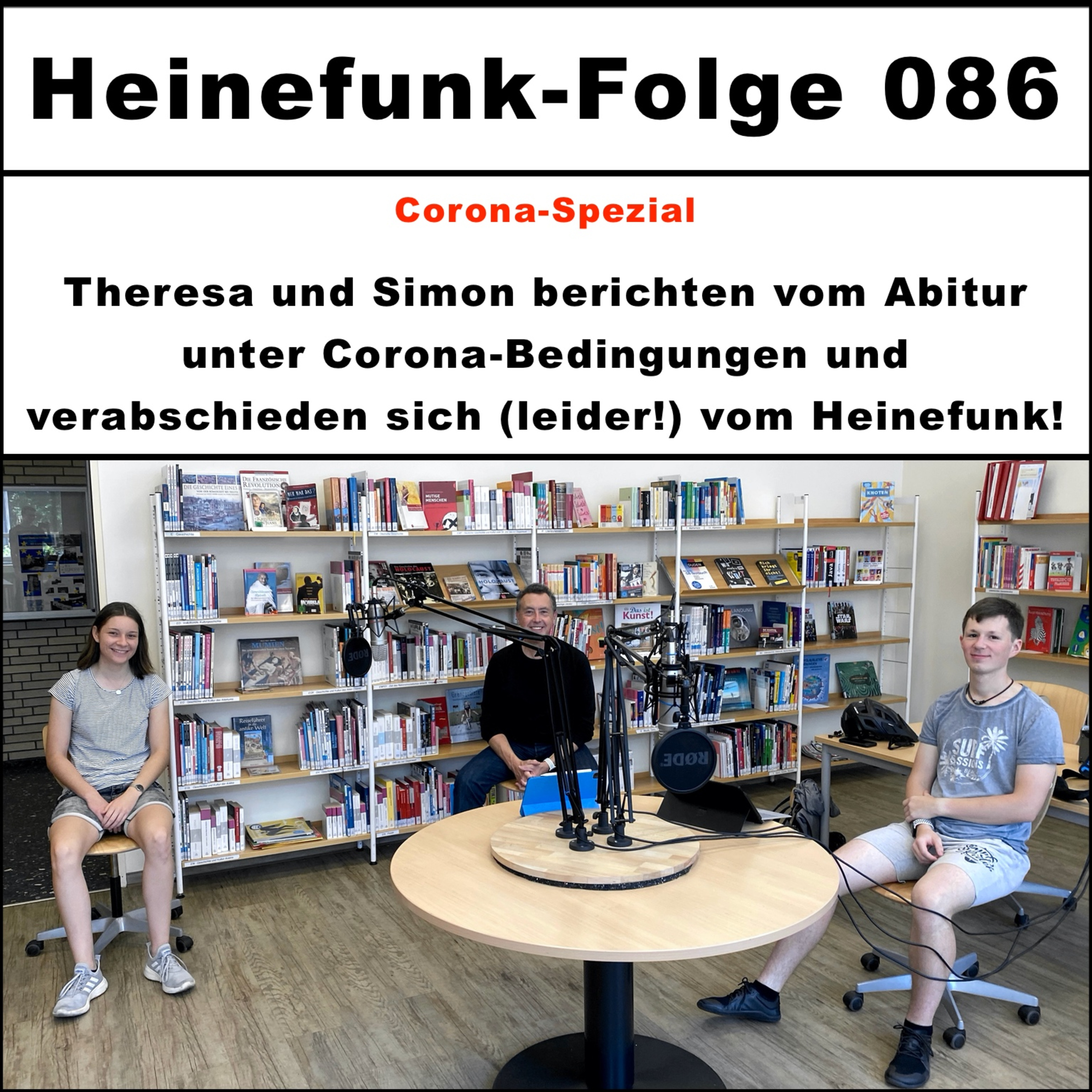 Heinefunk-Folge 086: Theresa und Simon berichten vom Abitur unter Corona-Bedingungen und verabschieden sich (leider!) vom Heinefunk. episode artwork
