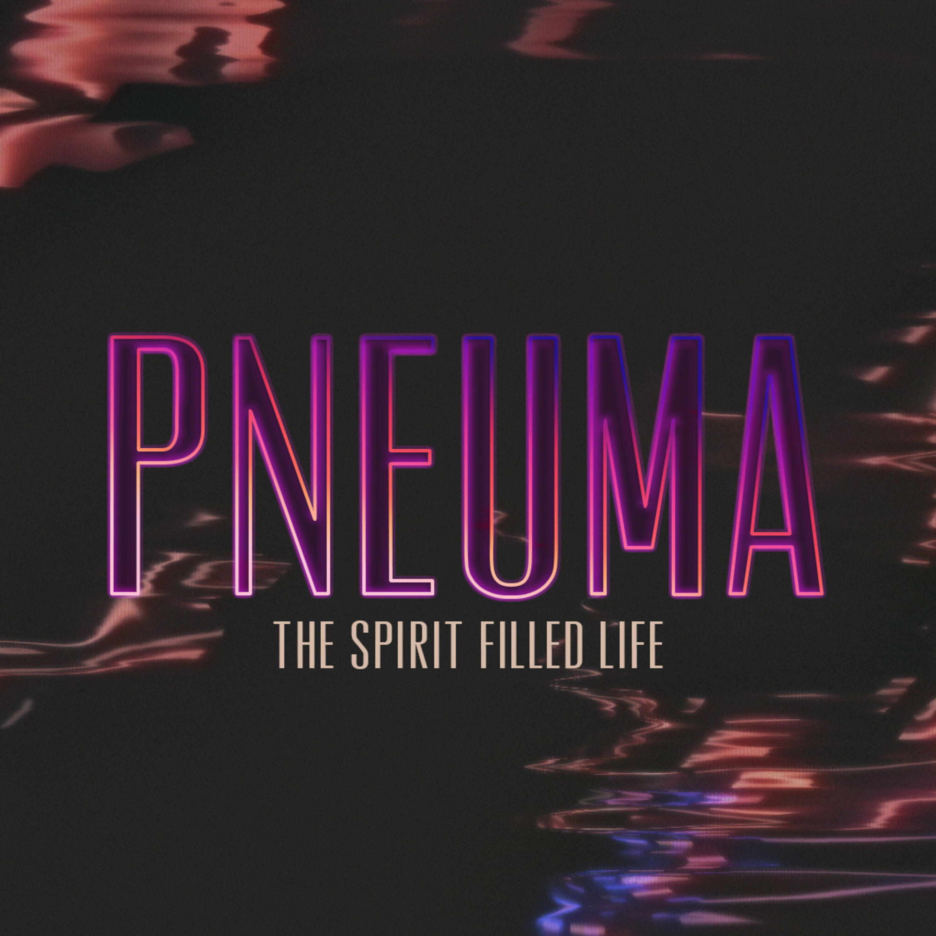 The Spirit Filled Life | Pneuma | Pastor Rob Haslam episode artwork