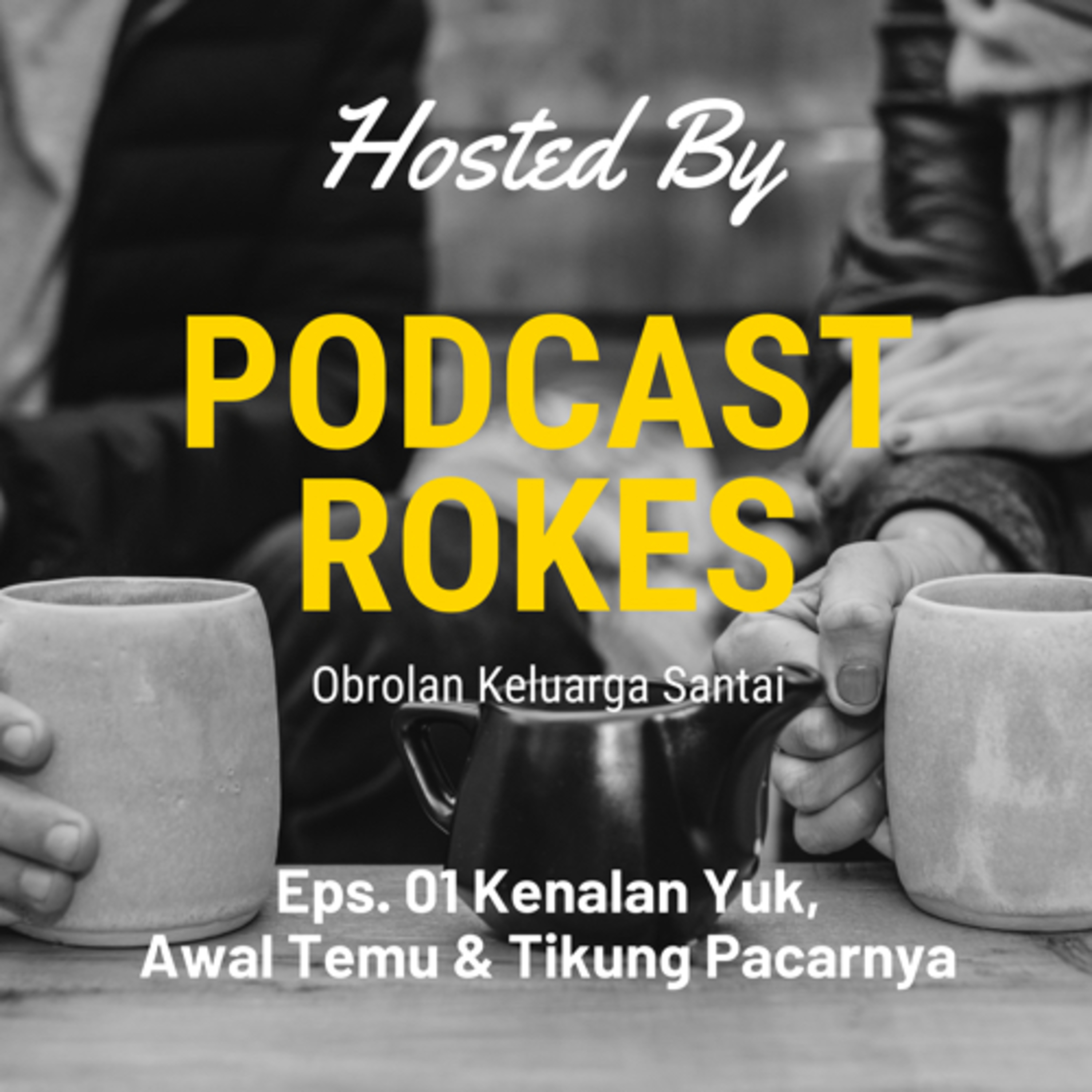 Eps. 01 Podcast Rokes “Awal Temu, Tikung Pacarnya” episode artwork