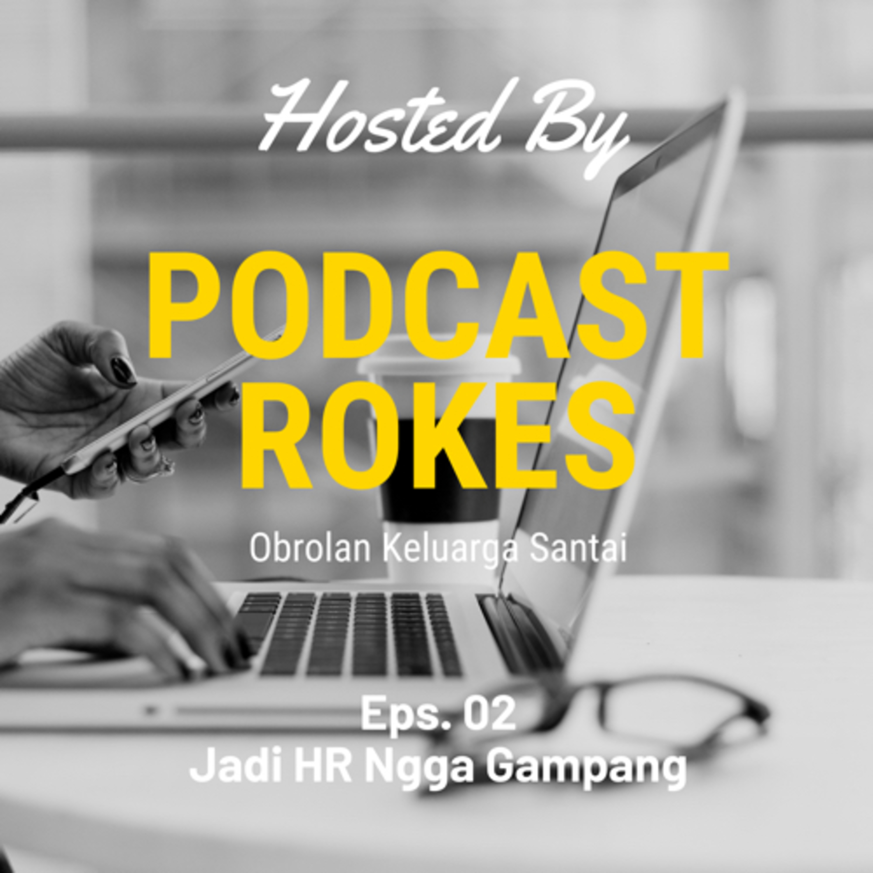 Eps. 02 “Jadi HR Ngga Gampang” episode artwork