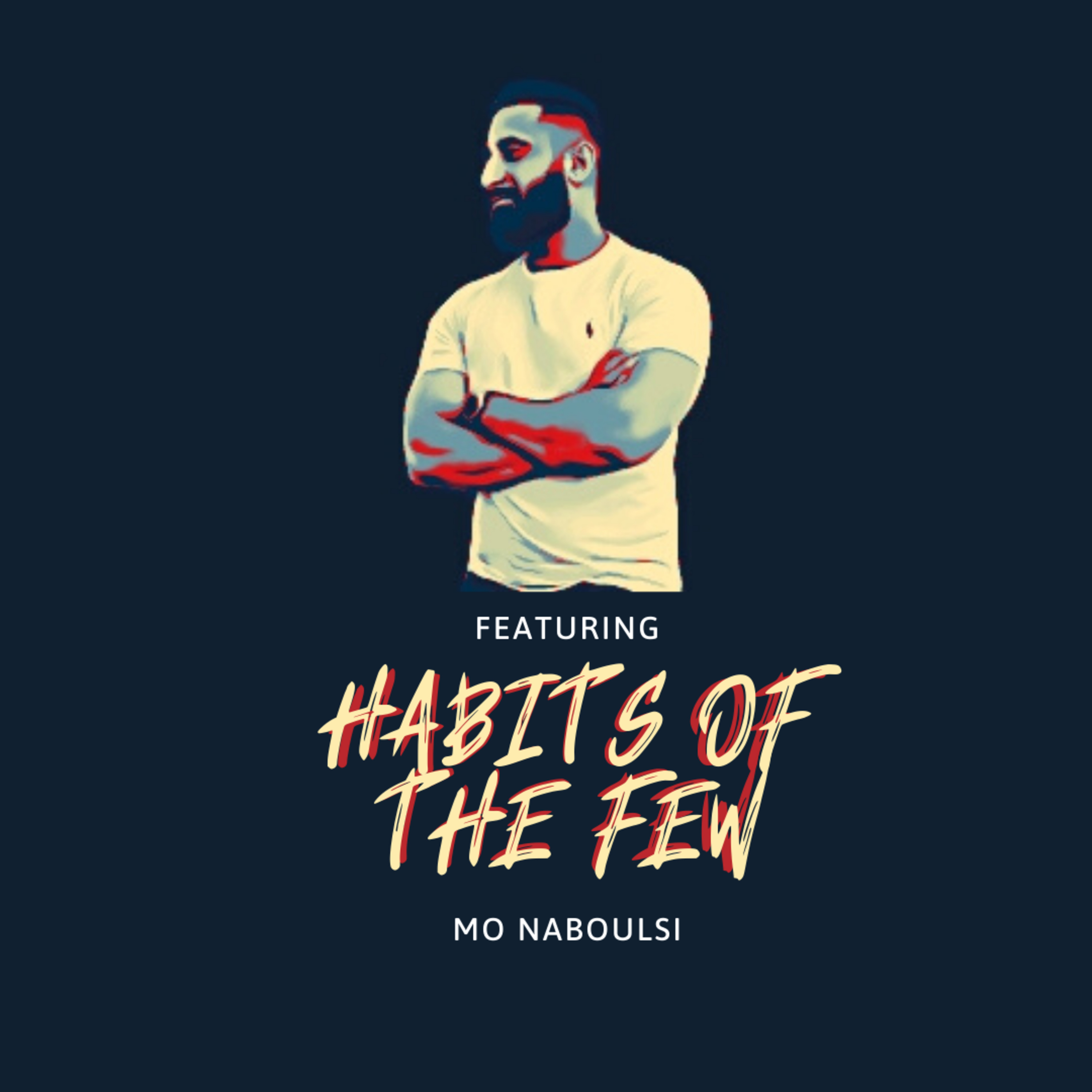 Habits Of The Few with Mo Naboulsi