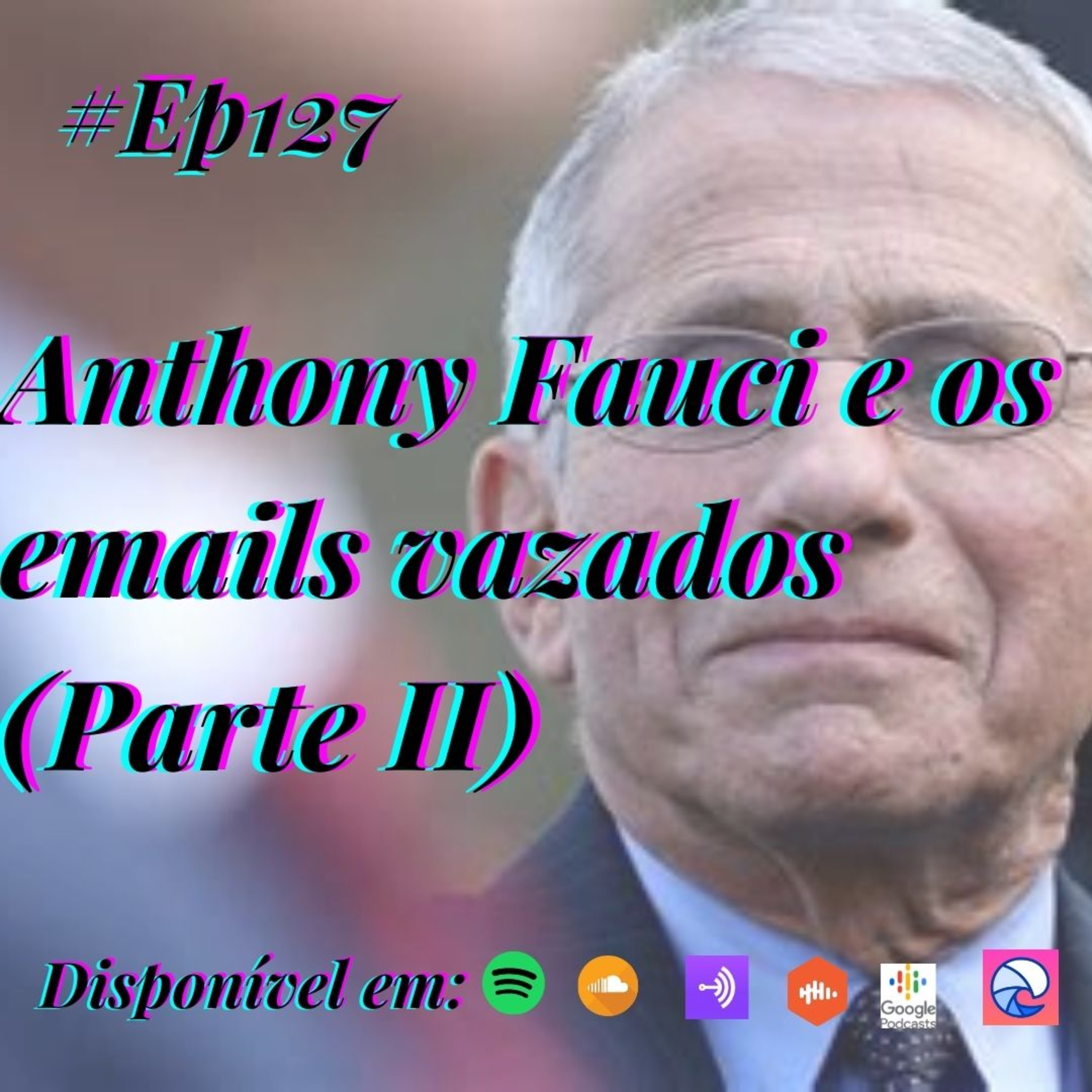 127 Café com Dani - Anthony Fauci e os emails vazados (Parte II) episode artwork