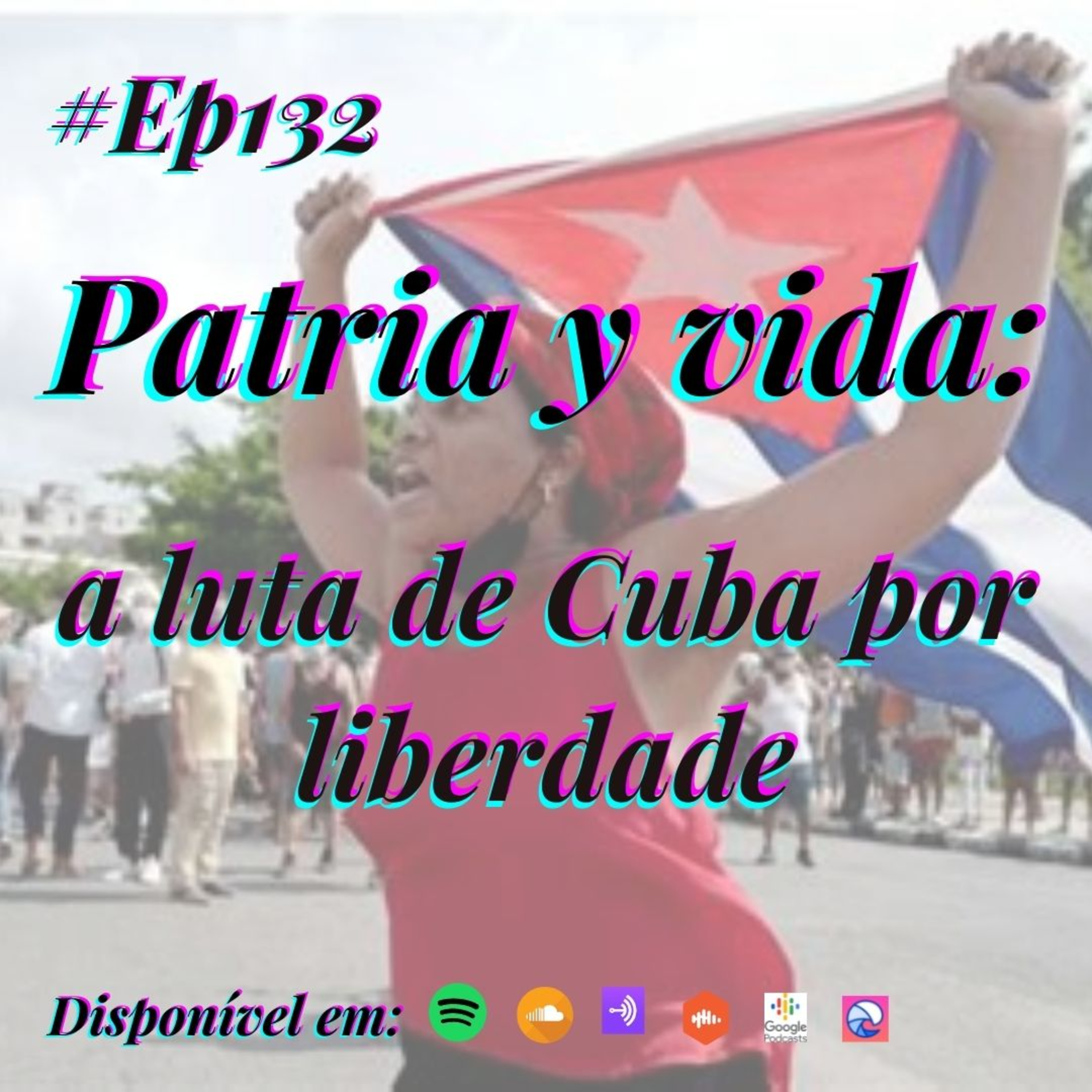 132 Café com Dani - Patria y vida: a luta de Cuba por liberdade episode artwork
