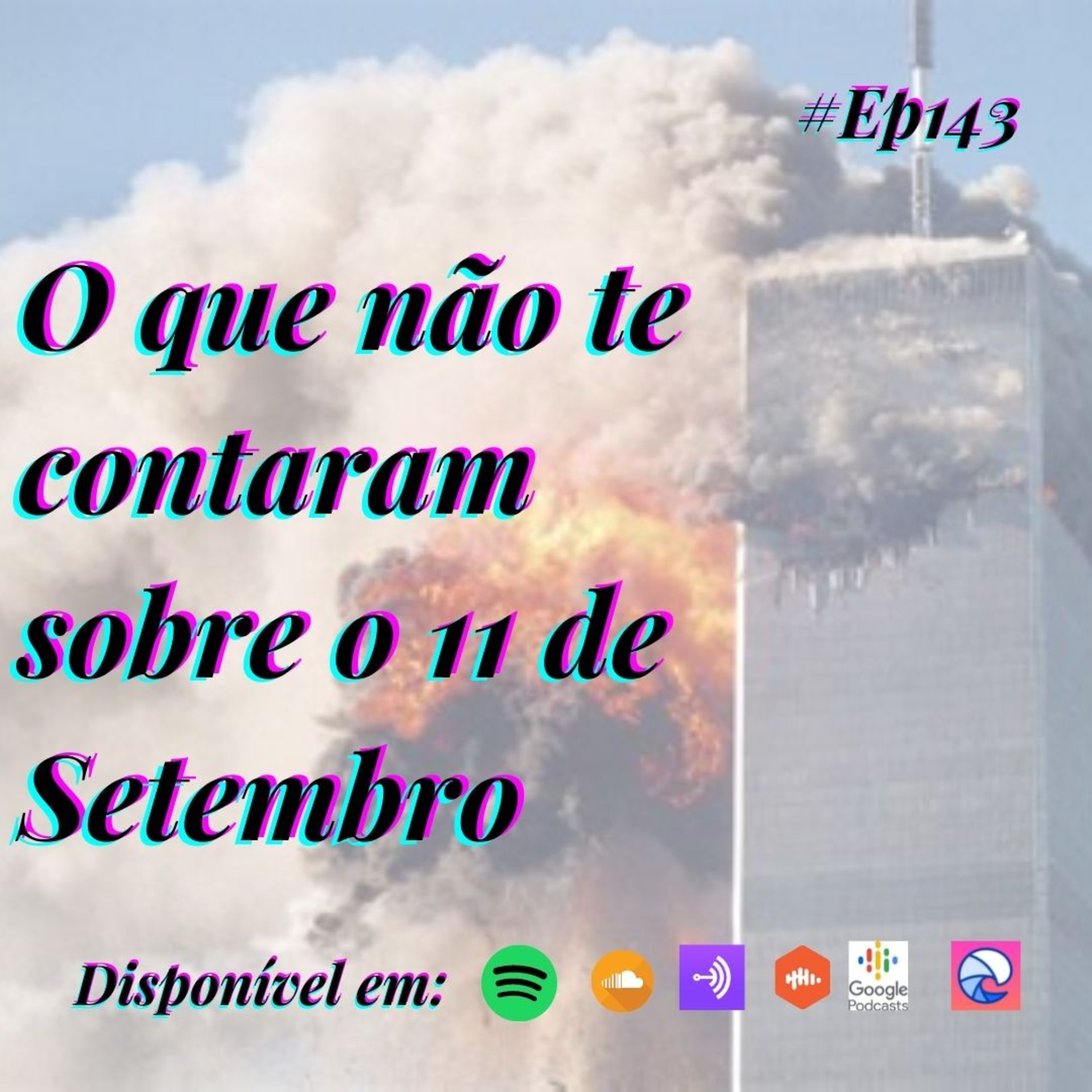 143 Café com Dani - O que não te contaram sobre o 11 de Setembro episode artwork