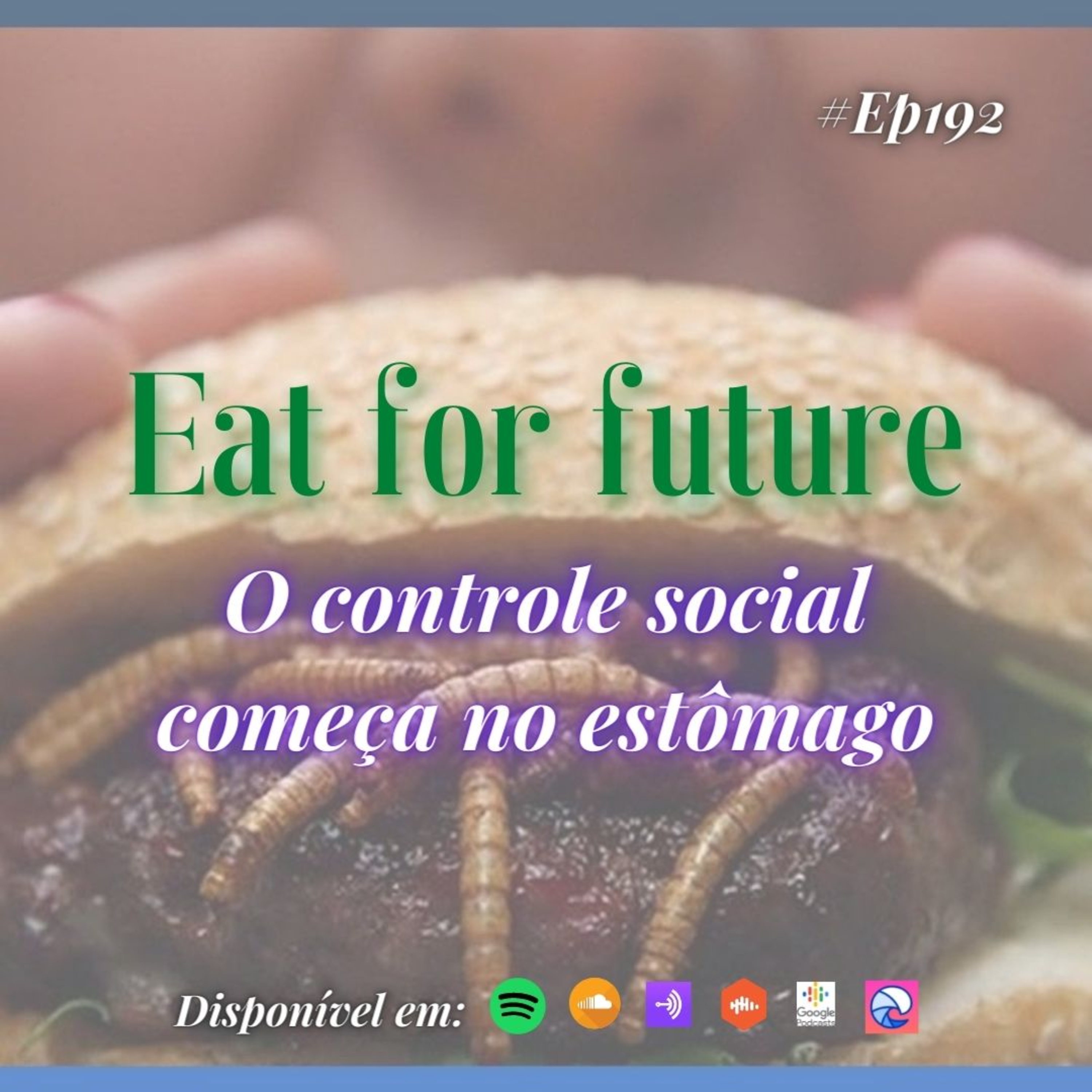 192 Café com Dani - Eat for future - O controle social começa no estômago episode artwork