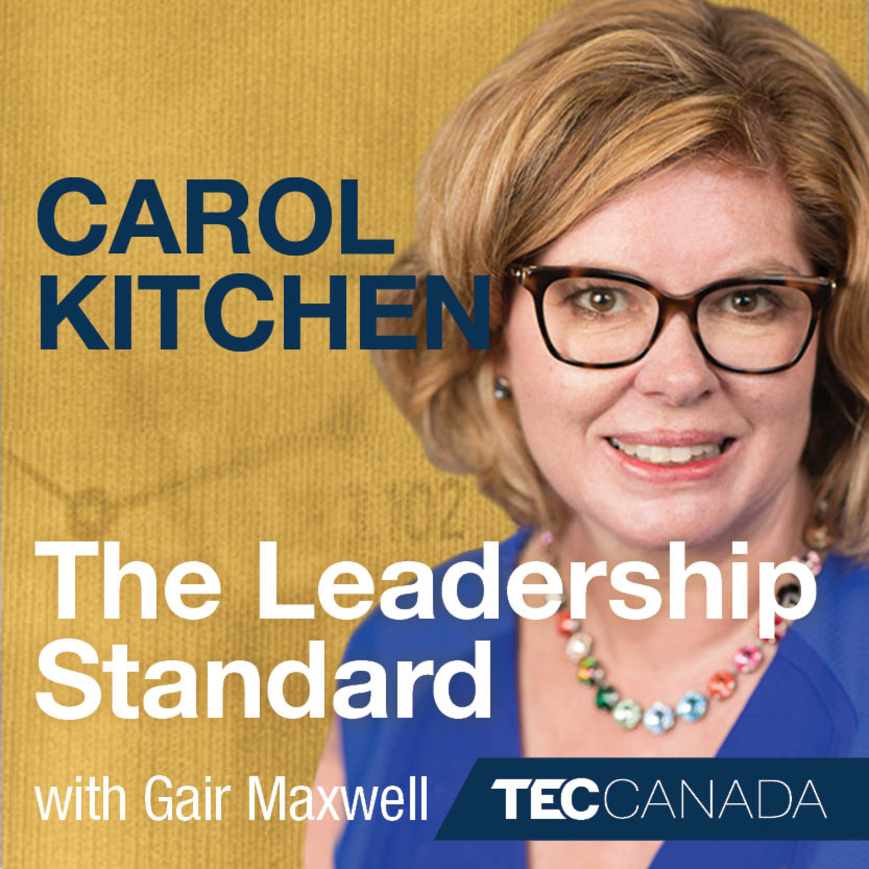 The Leadership Standard – 006 – Carol Kitchen, Vice President, Energy and Logistics of GROWMARK  episode artwork