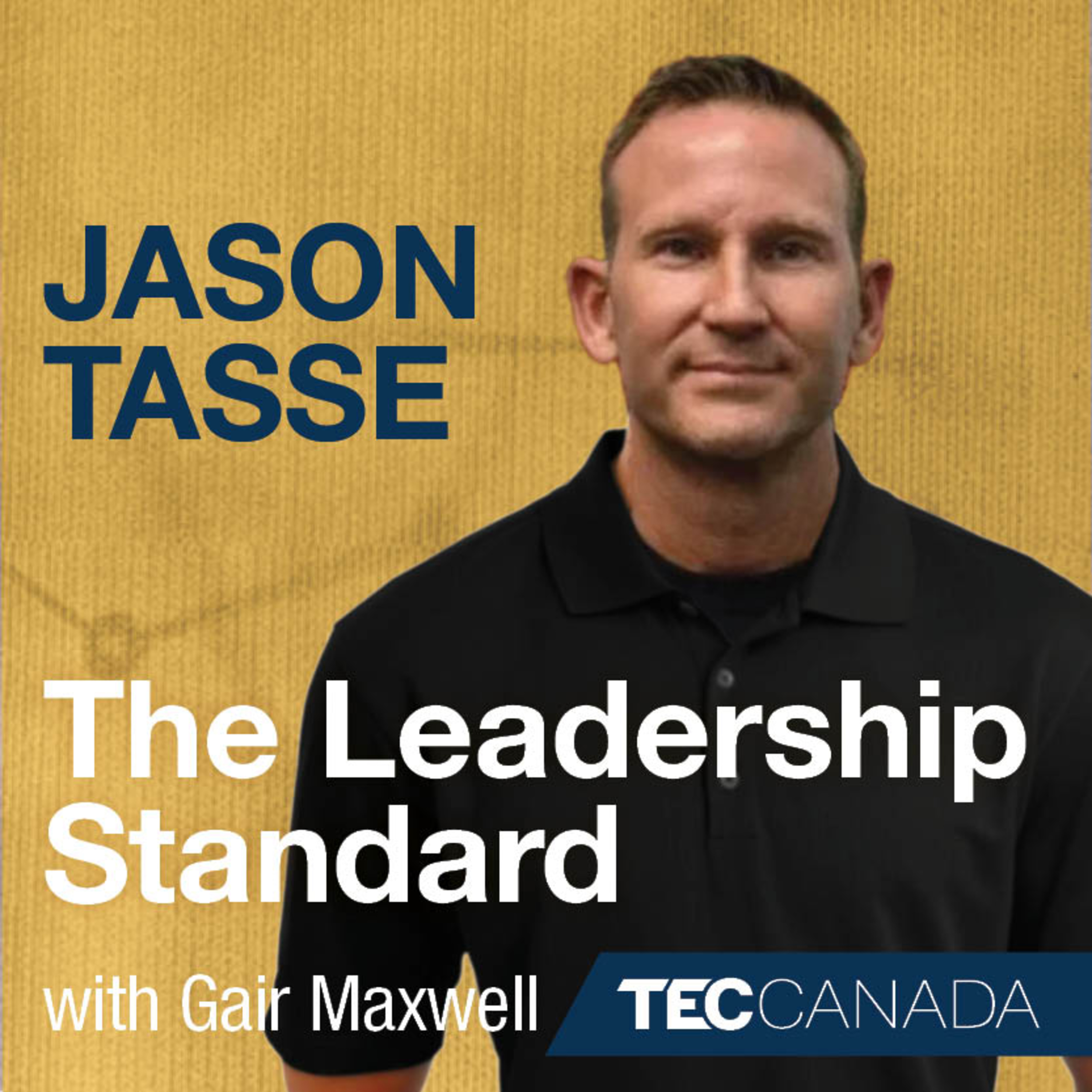 The Leadership Standard – 007 – Jason Tasse, COO, Lee Valley Tools Ltd. episode artwork