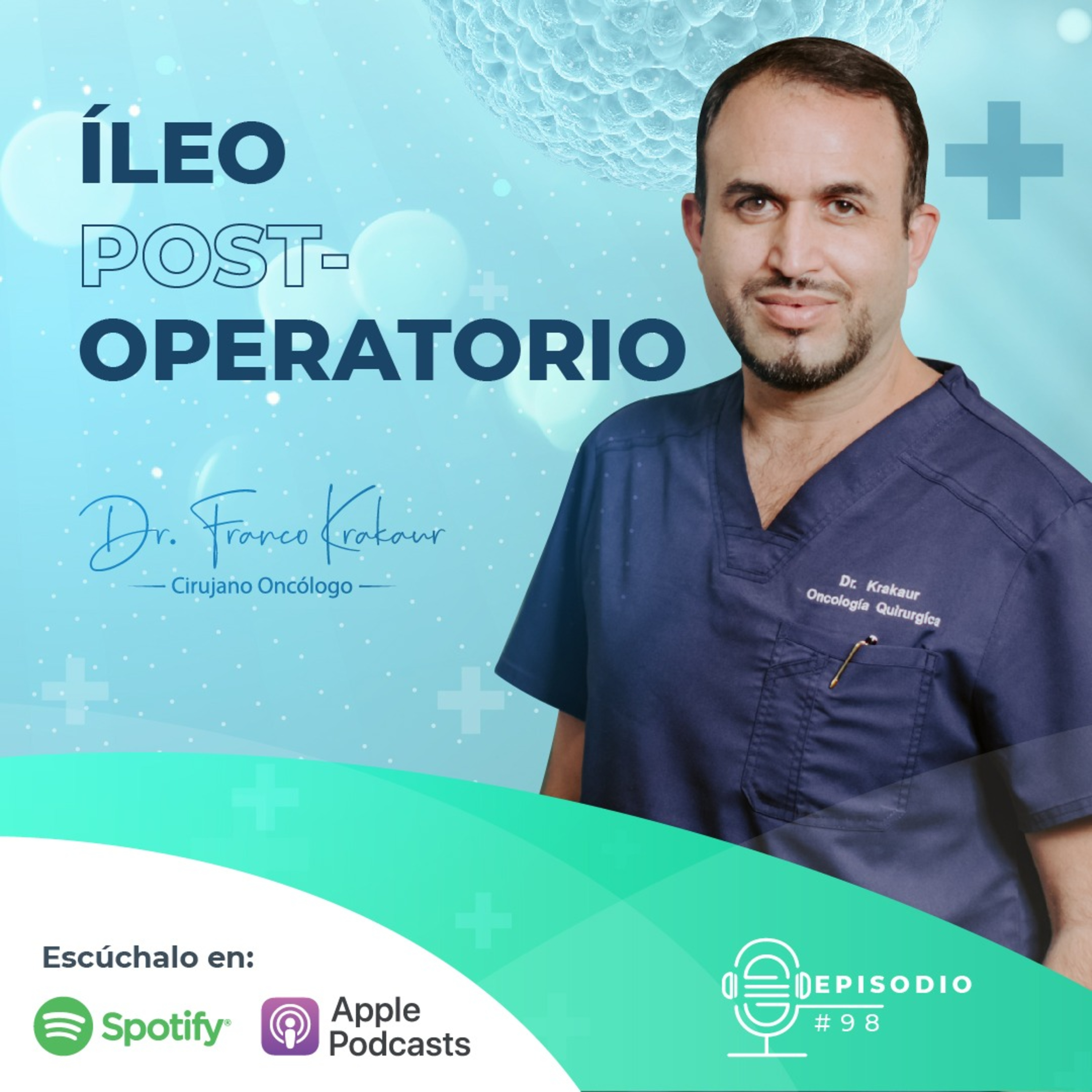 Íleo Postoperatorio/ Episodio #98/ Dr. Franco Krakaur/ Cirujano Oncólogo episode artwork