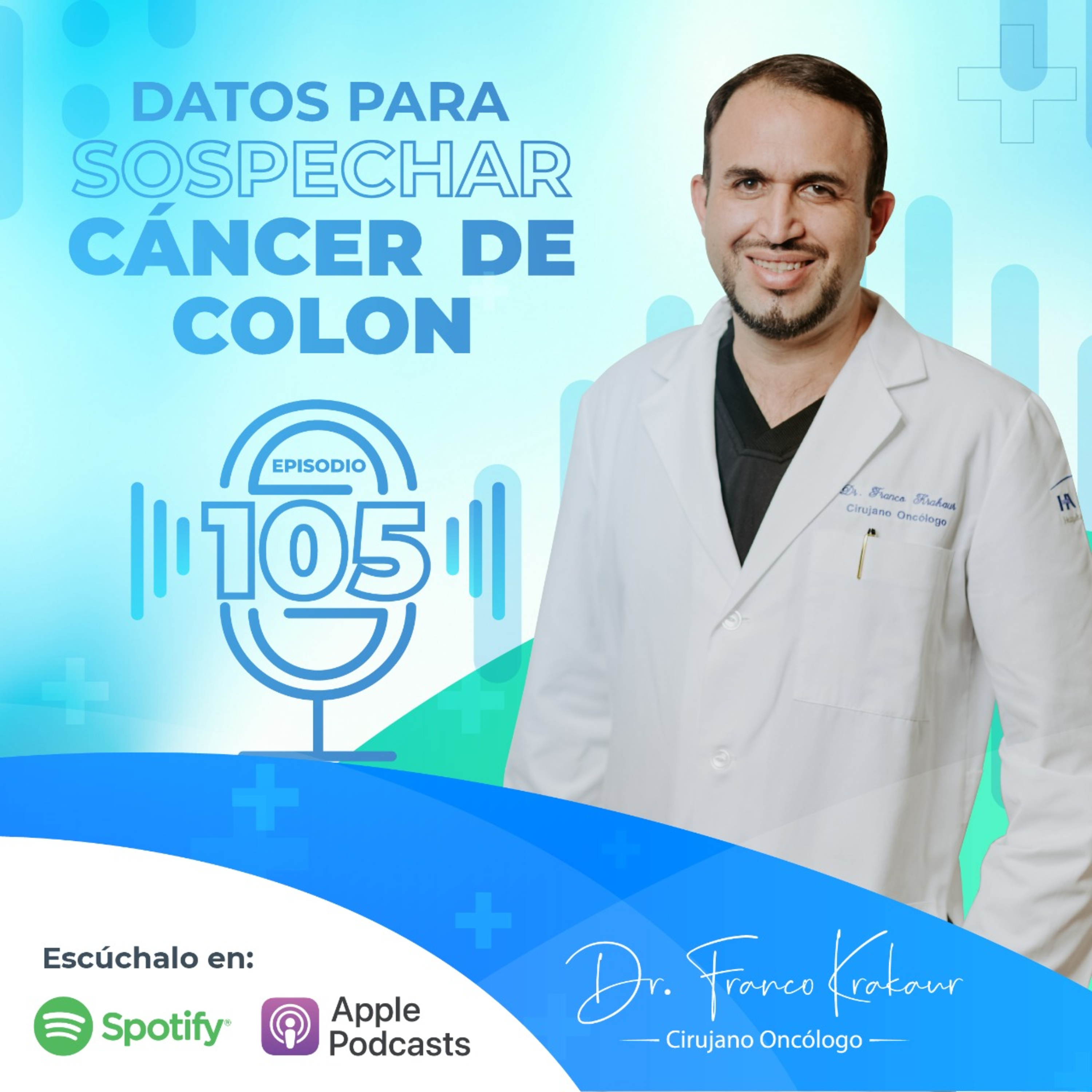 Datos Para Sospechar Cáncer De Colon/ Episodio #105/ Dr. Franco Krakaur/ Cirujano Oncólogo  episode artwork