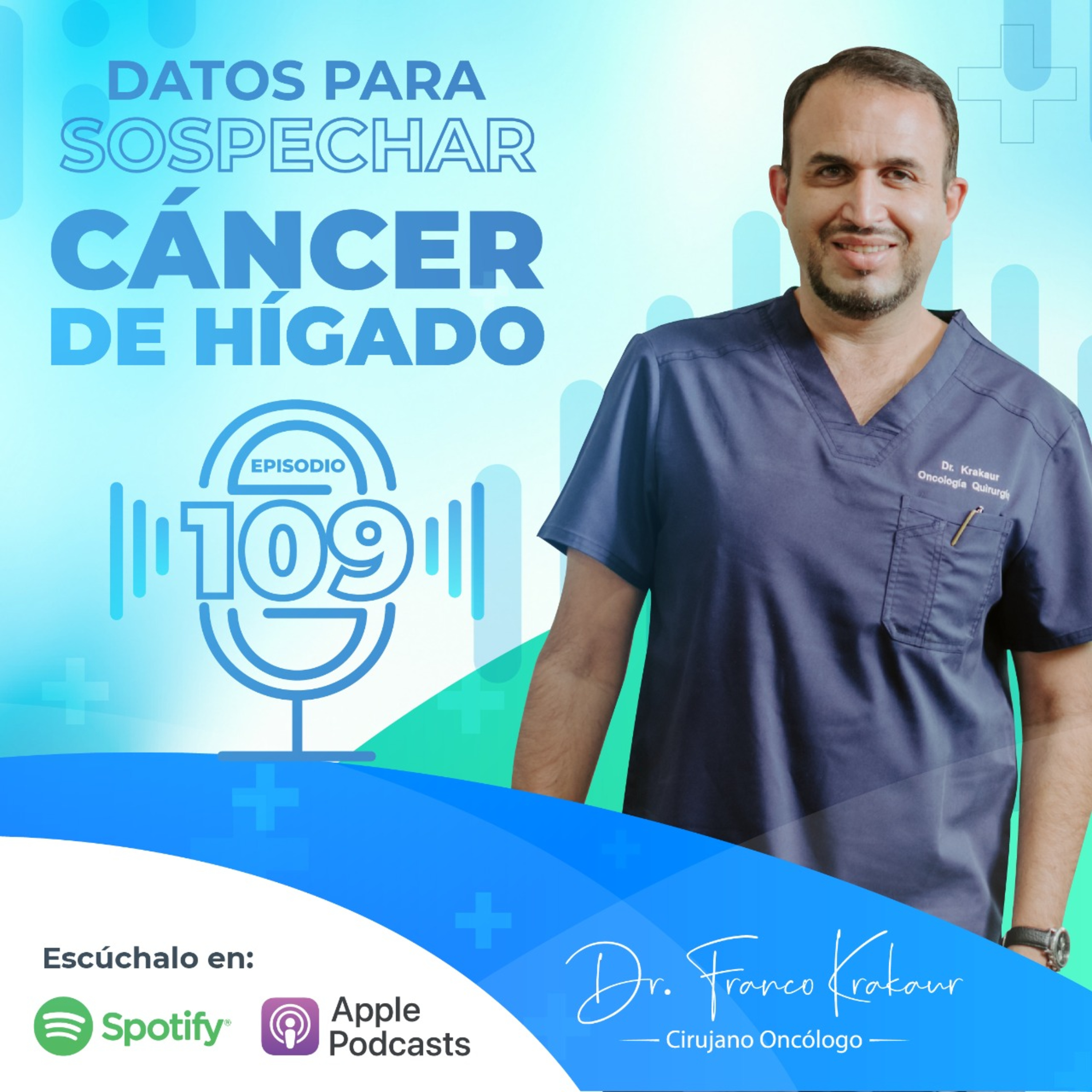 Datos Para Sospechar Cáncer de Hígado/ Episodio #109/ Dr. Franco Krakaur/ Cirujano Oncólogo  episode artwork