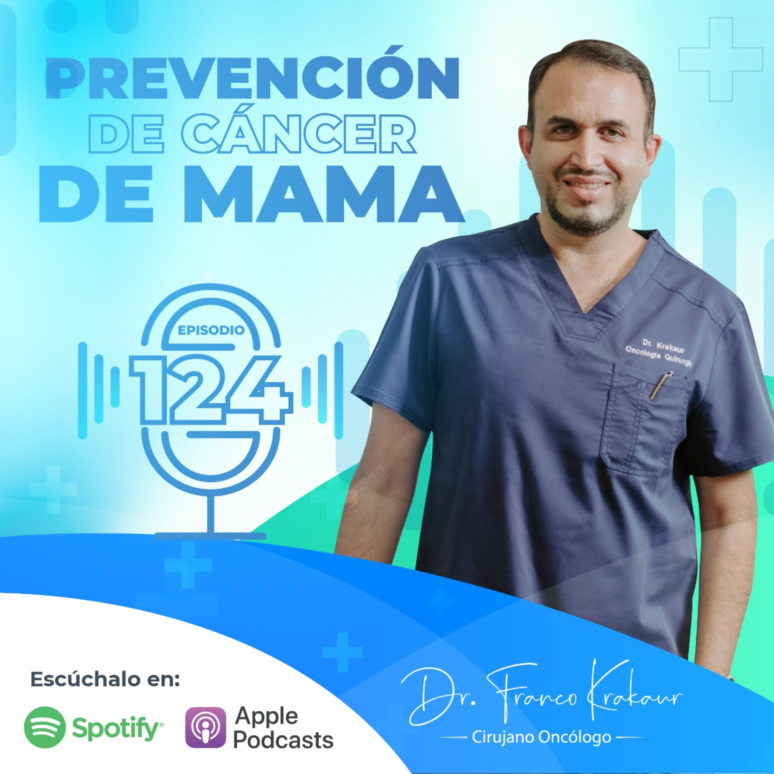 Prevención De Cáncer De Mama /Episodio #124 / Dr. Franco Krakaur/ Cirujano Oncólogo  episode artwork