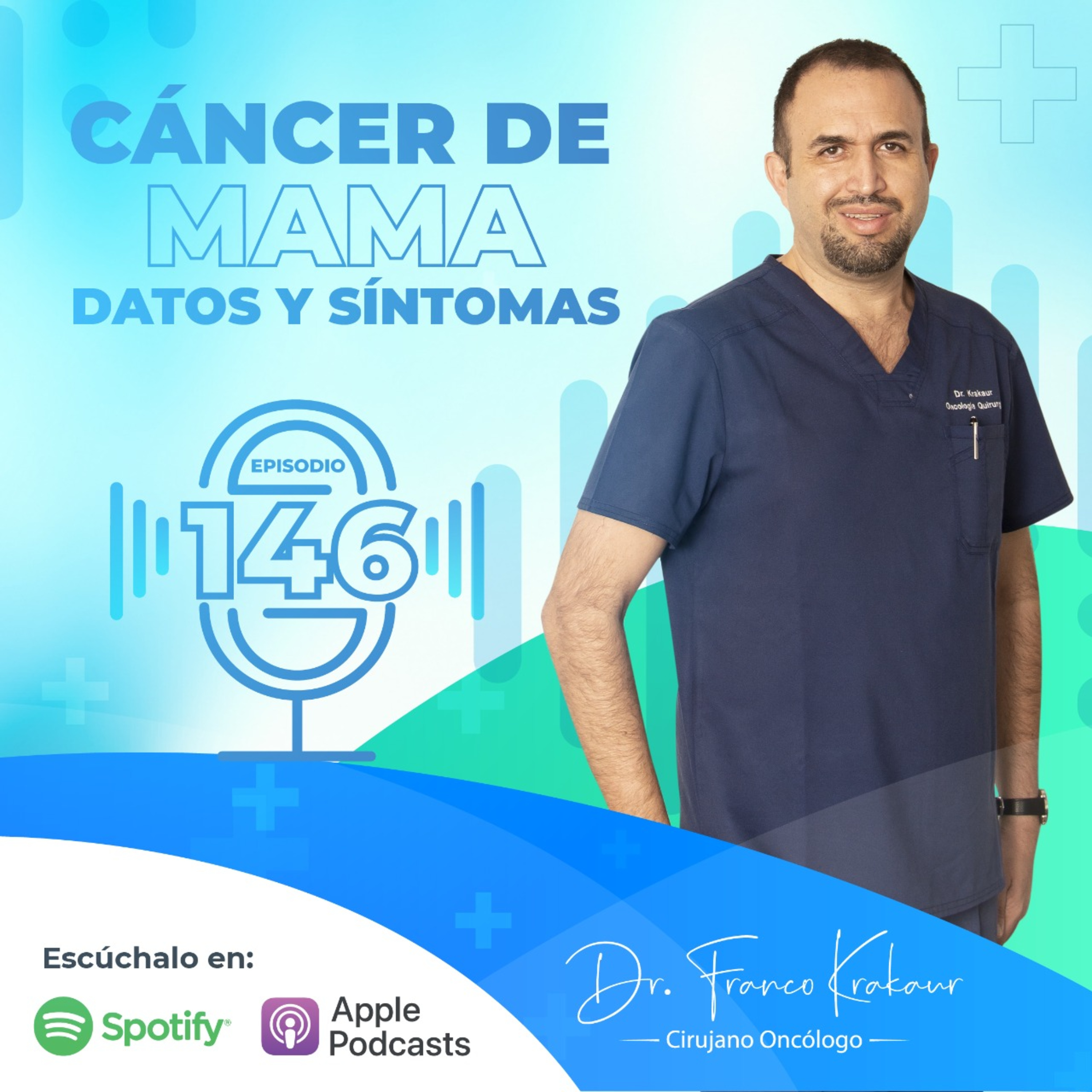 Cáncer de Mama - Datos y Síntomas /Episodio #146/ Dr. Franco Krakaur/ Cirujano Oncólogo episode artwork
