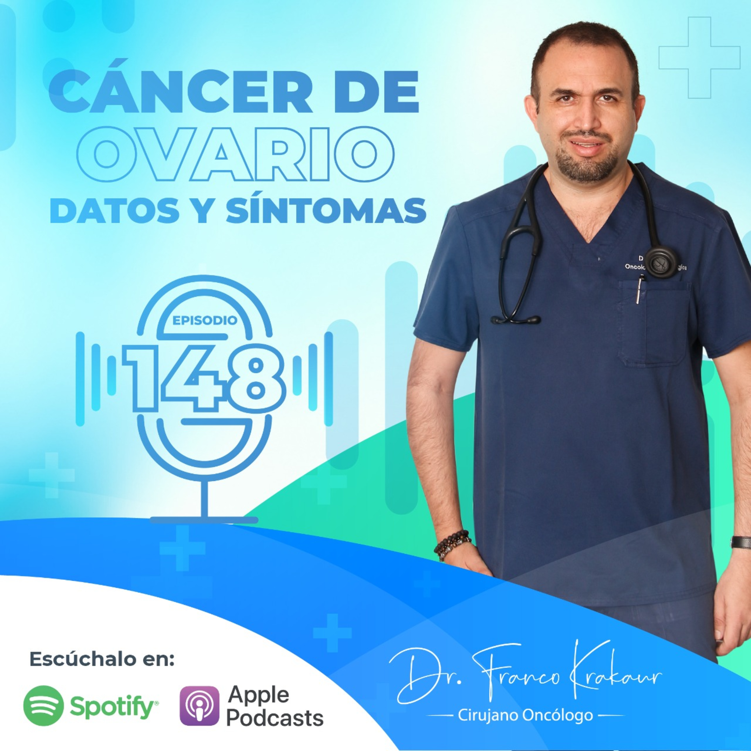 Cáncer de Ovario - Datos y Síntomas /Episodio #148/ Dr. Franco Krakaur/ Cirujano Oncólogo  episode artwork