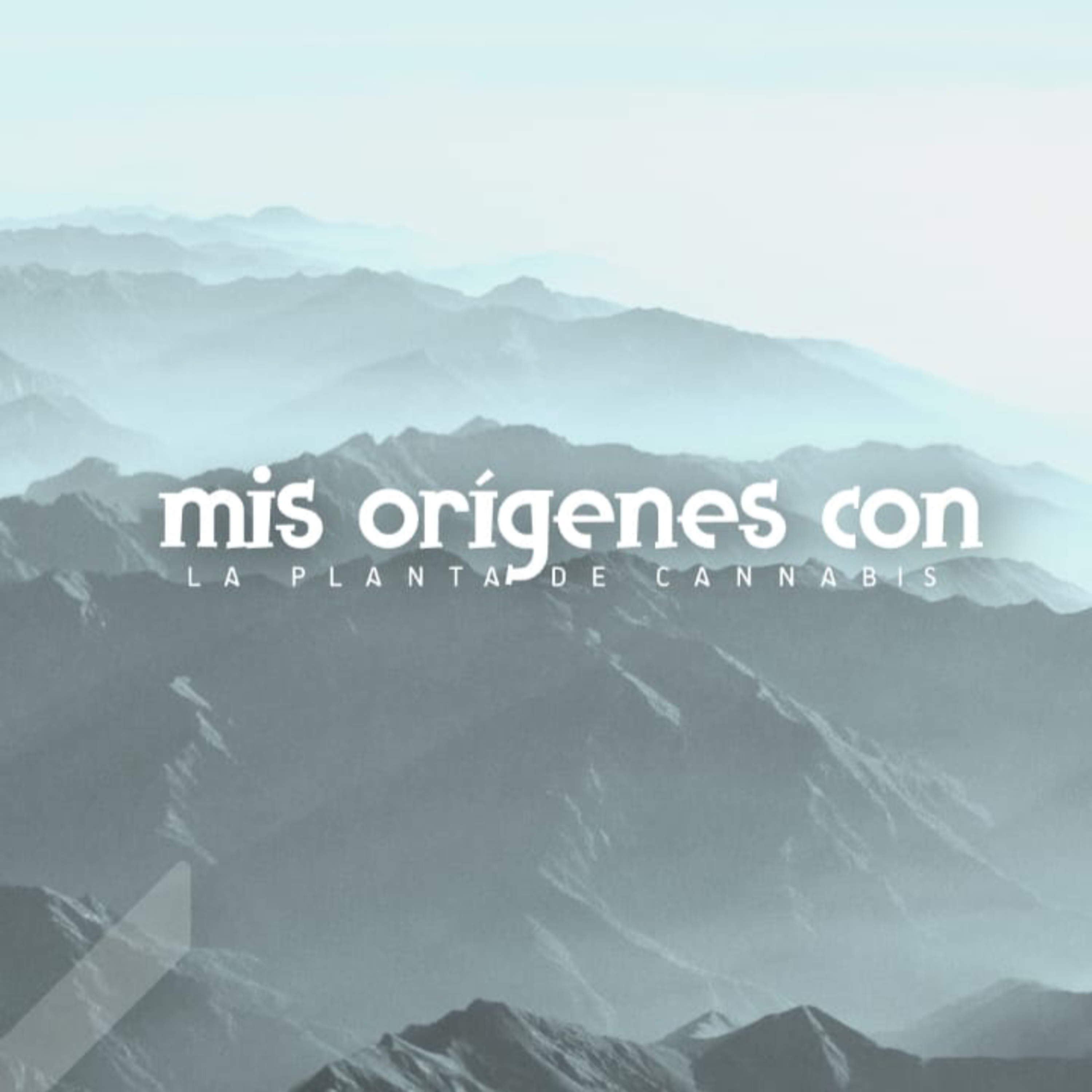 Mis Orígenes con la planta de Cannabis