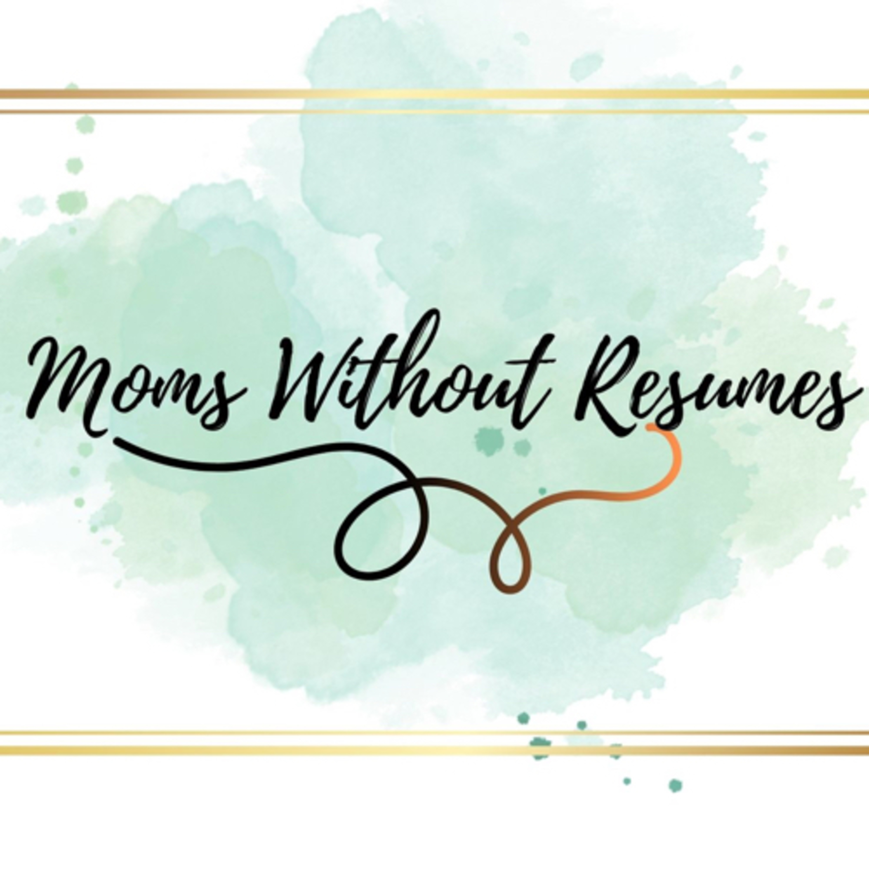 Moms Without Resumes