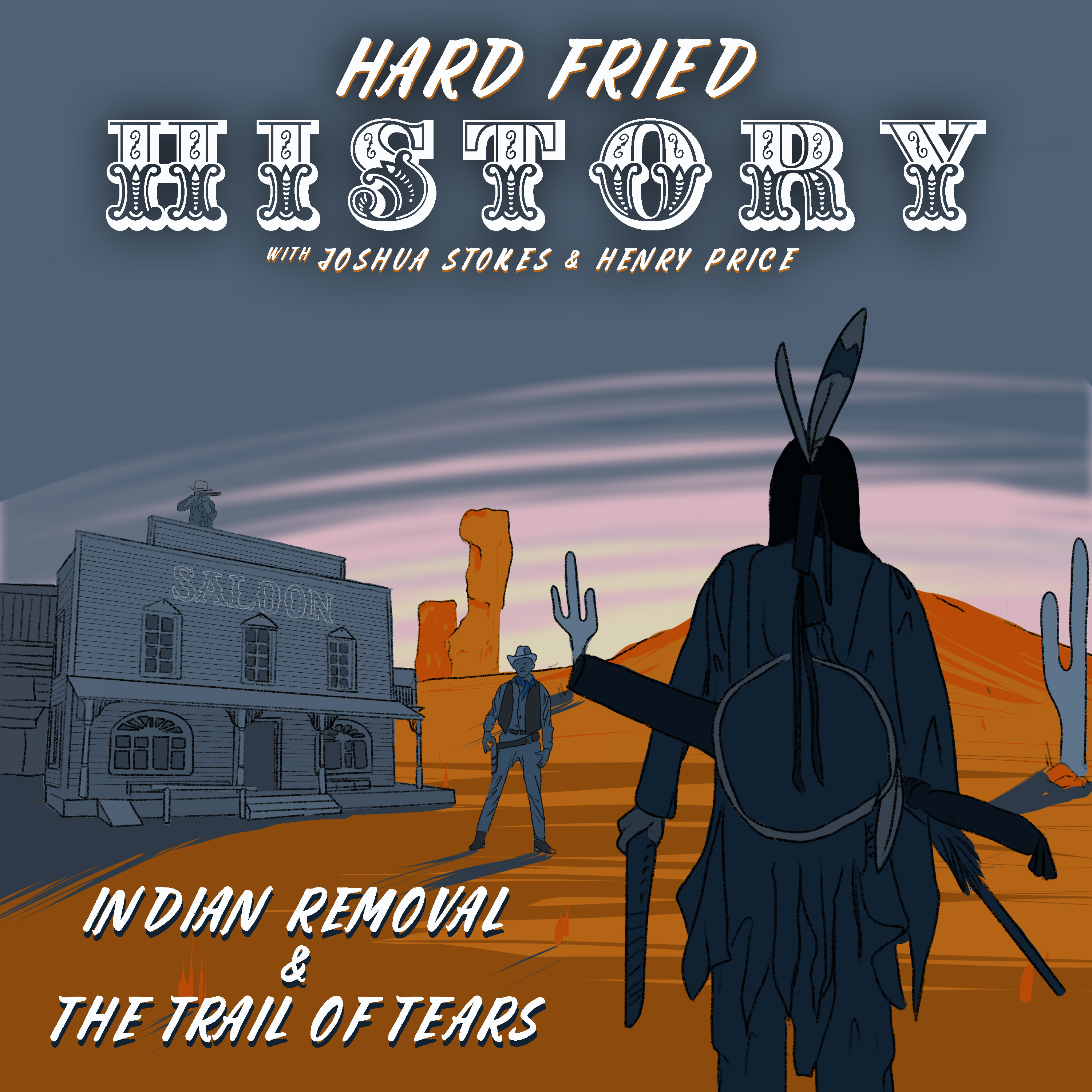 Ep 60: Indian Removal / The Trail of Tears