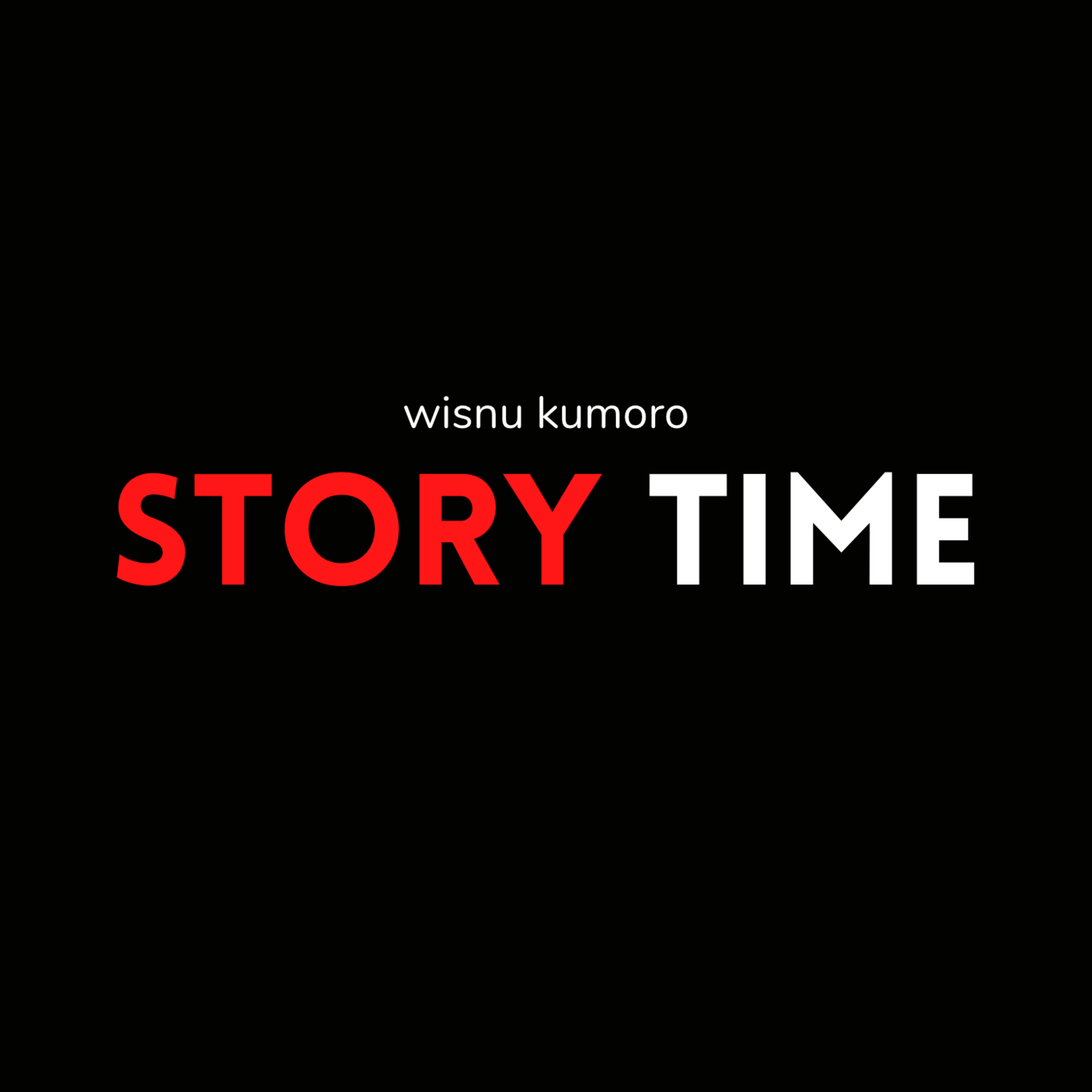 Wisnu Kumoro STORY TIME