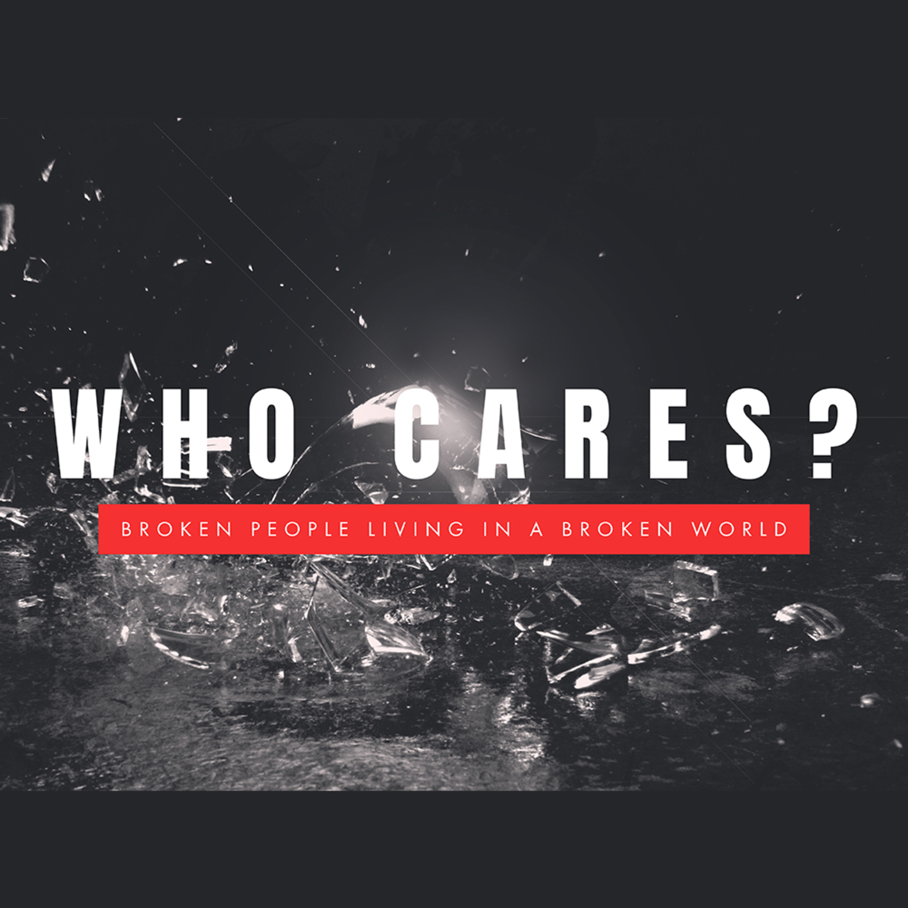 Who Cares? Part 2 - Pastor Adam Sidler episode artwork