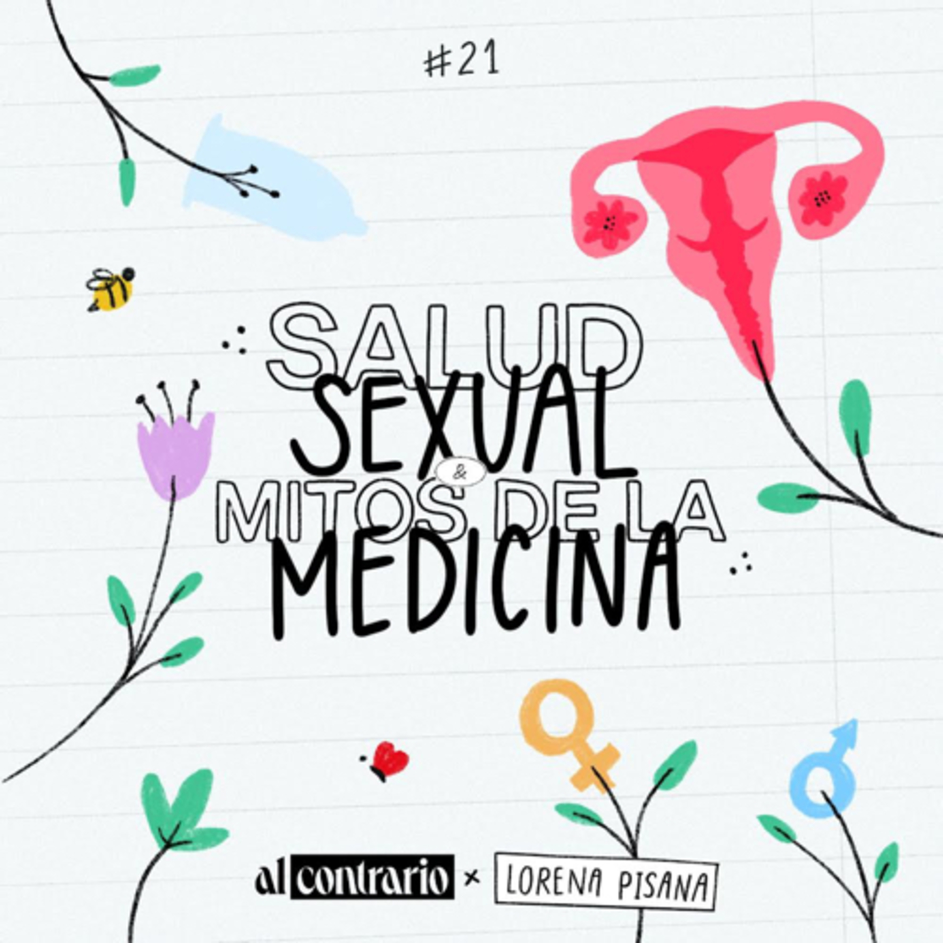 21 - Salud sexual y mitos de la medicina ft. Lorena Pisana
