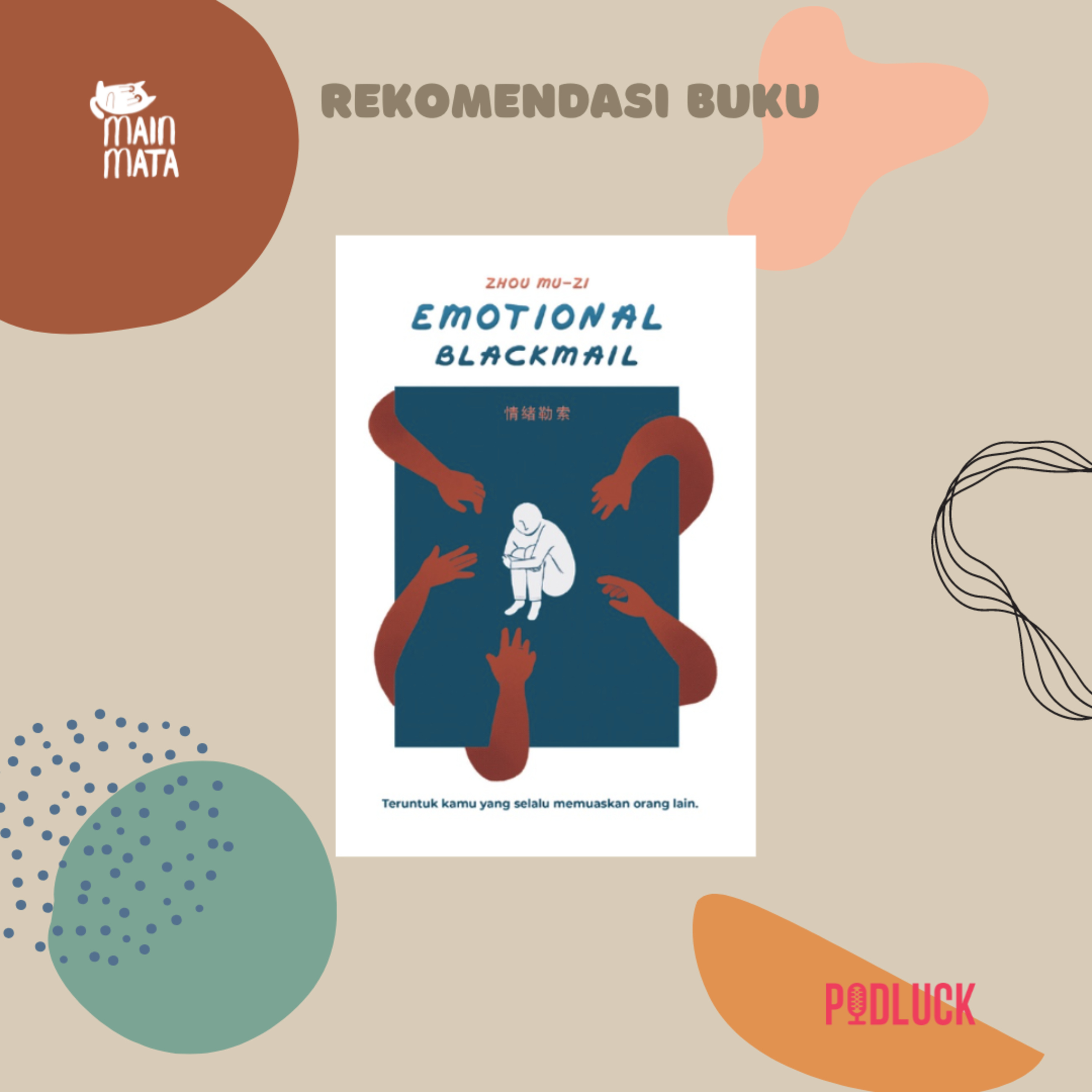 Jangan Mau Hidupmu Dikontrol Orang Manipulatif! (Review Buku Emotional Blackmail - Zhou Mu Zi) episode artwork