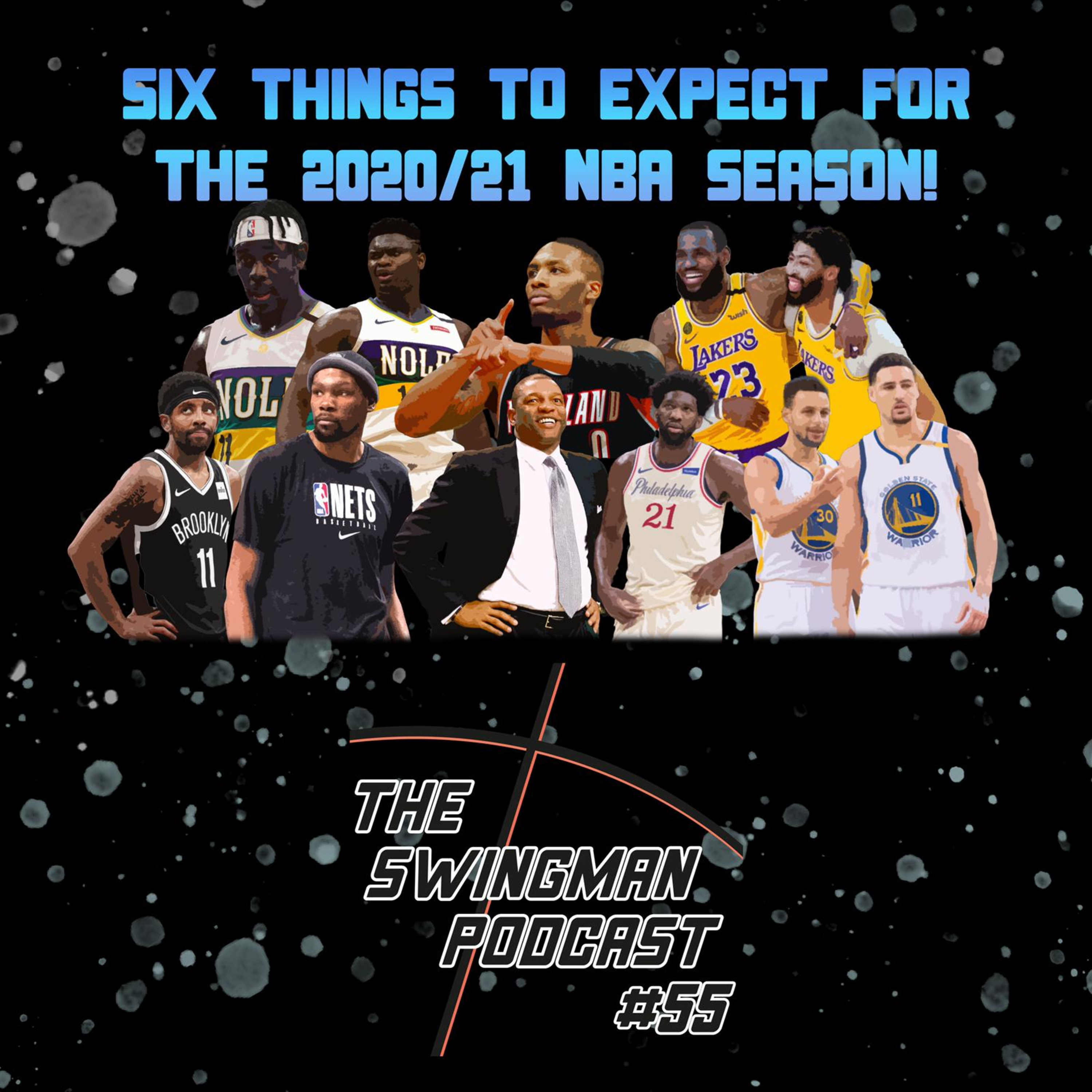 #55 - SIX Things To EXPECT In The NBA 2020/21 Season! episode artwork