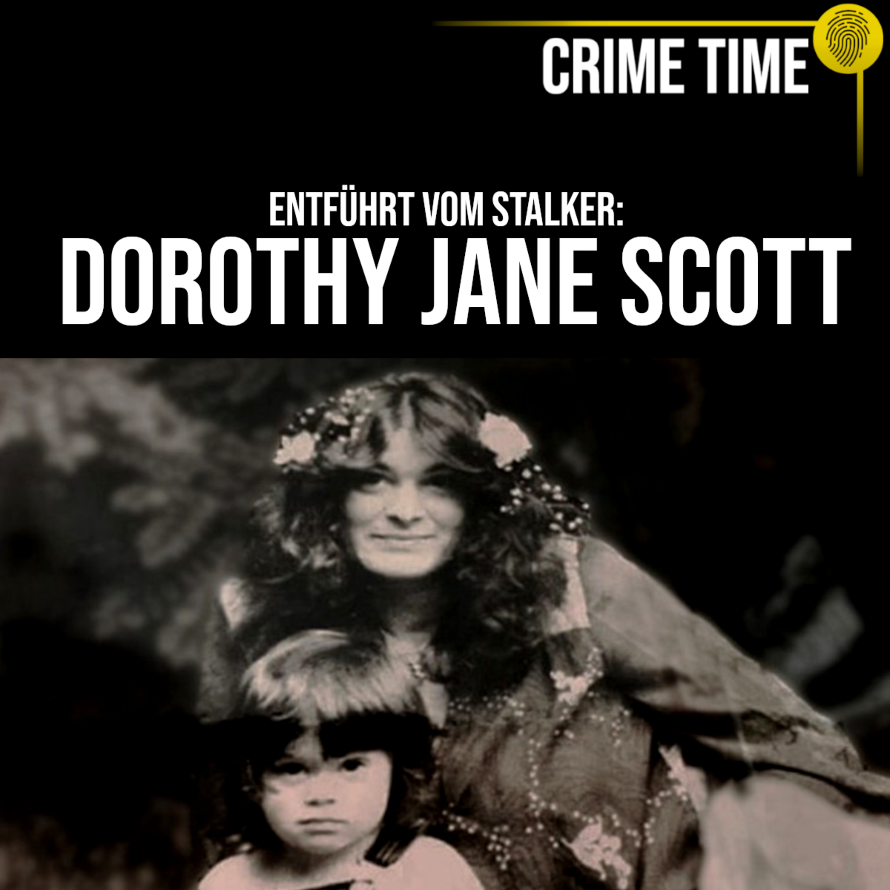 Entführt vom Stalker: Wer ermordete Dorothy Jane Scott? | Crime Time episode artwork