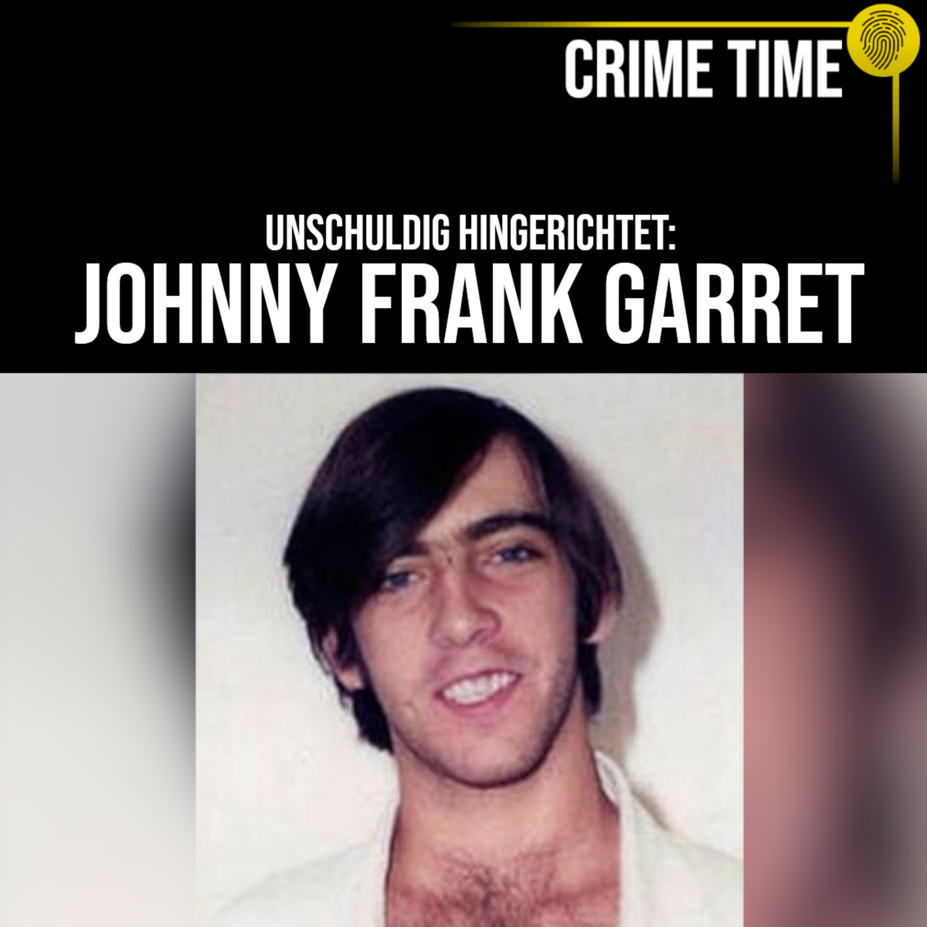 Unschuldig hingerichtet! Die Tragödie von Johnny Frank Garrett | Crime Time episode artwork
