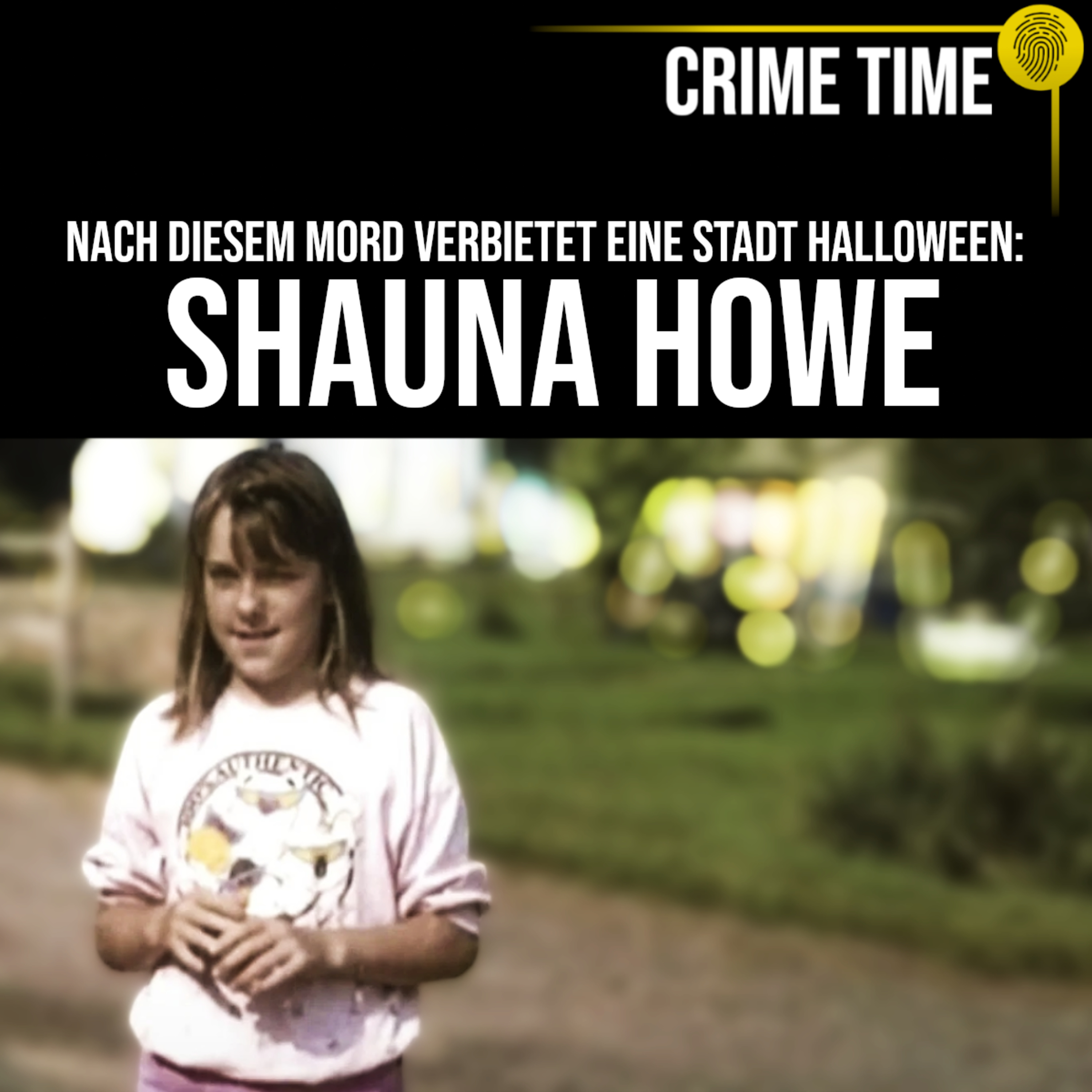 Nach diesem Mord wurde Halloween verboten! Der Fall Shauna Howe | Crime Time episode artwork