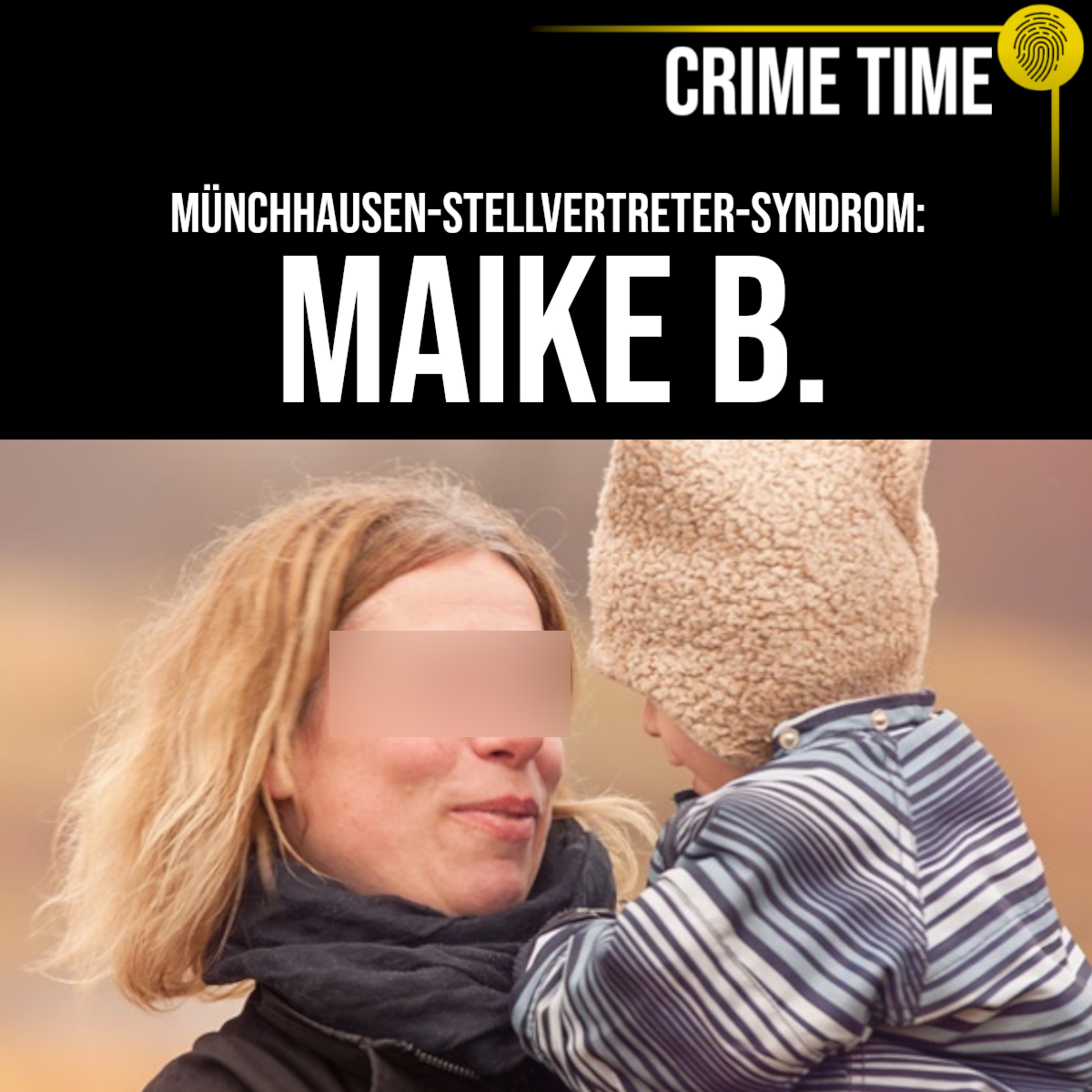 Sie machte ihre Kinder krank: Das Münchhausen-Stellvertreter-Syndrom von Maike B. | Crime Time episode artwork