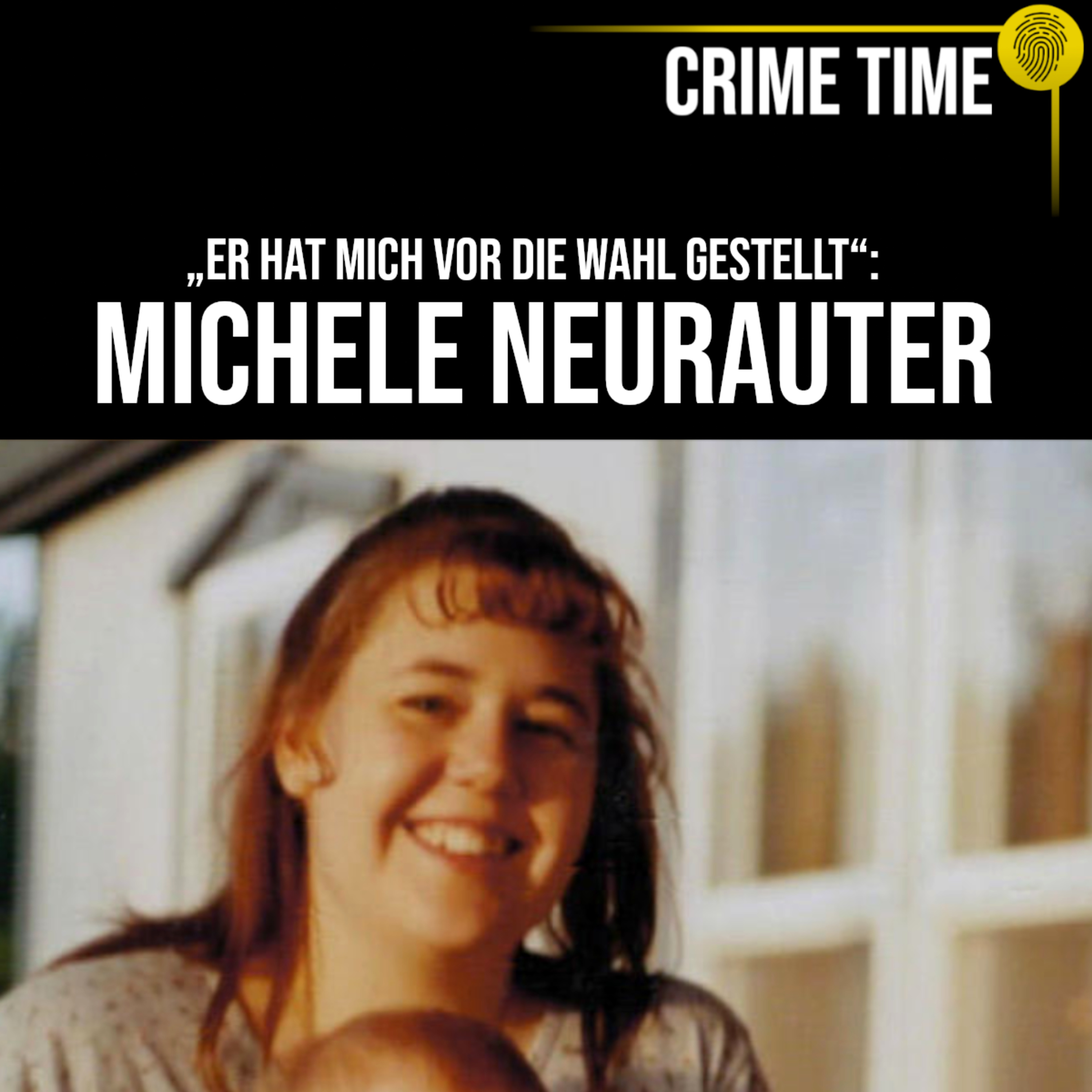 „Er hat mich vor die Wahl gestellt“: Der grausame Mord an Michele Neurauter | Crime Time episode artwork