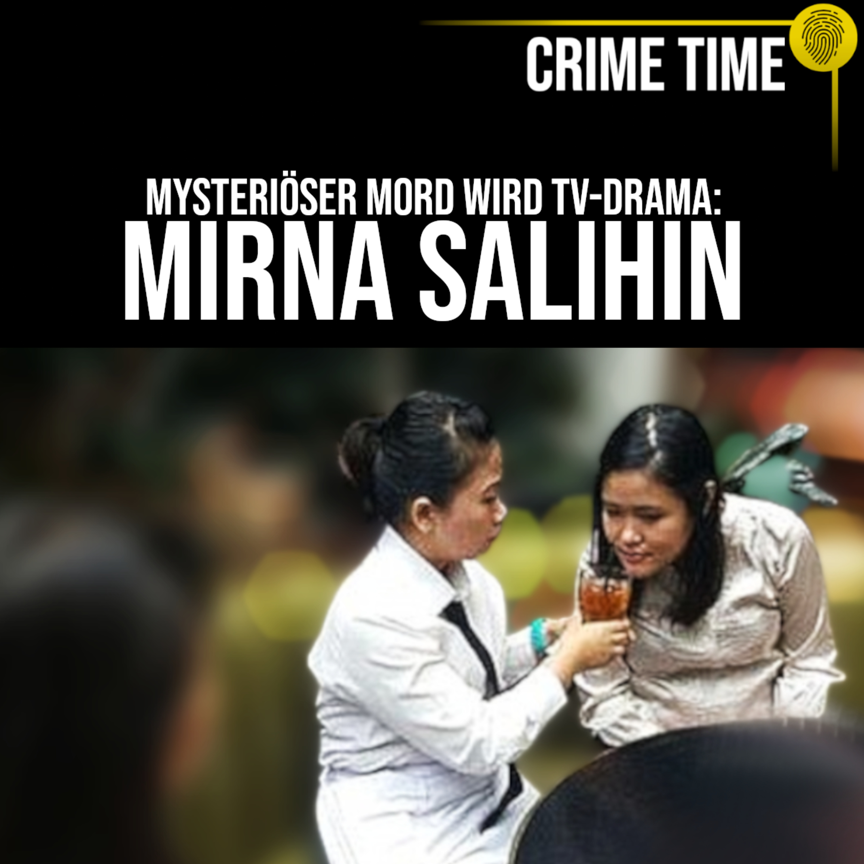 Mysteriöser Mord wird TV-Drama: Der Mord an Mirna Salihin | Crime Time episode artwork