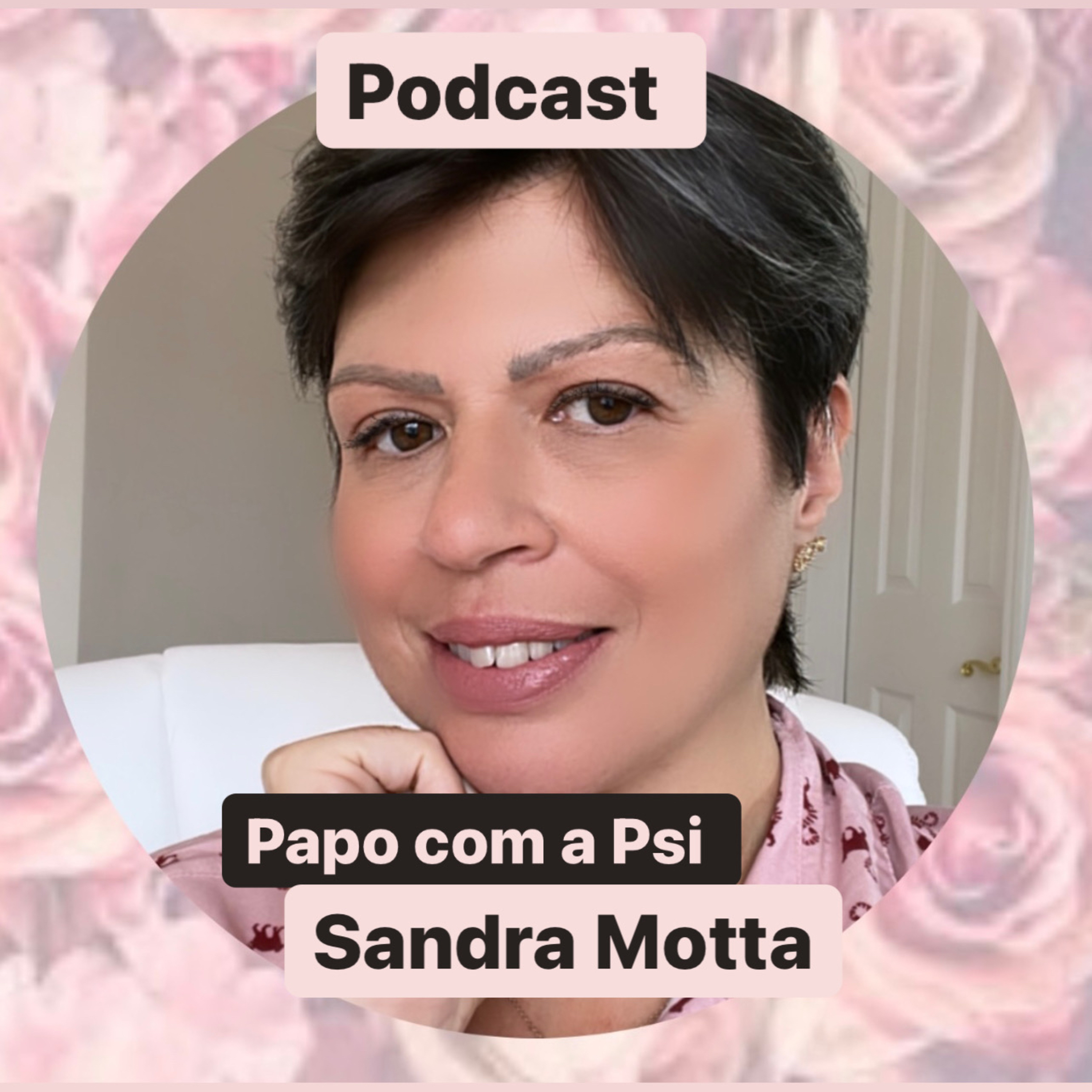 Psicast- Papo com a Psi Sandra Motta