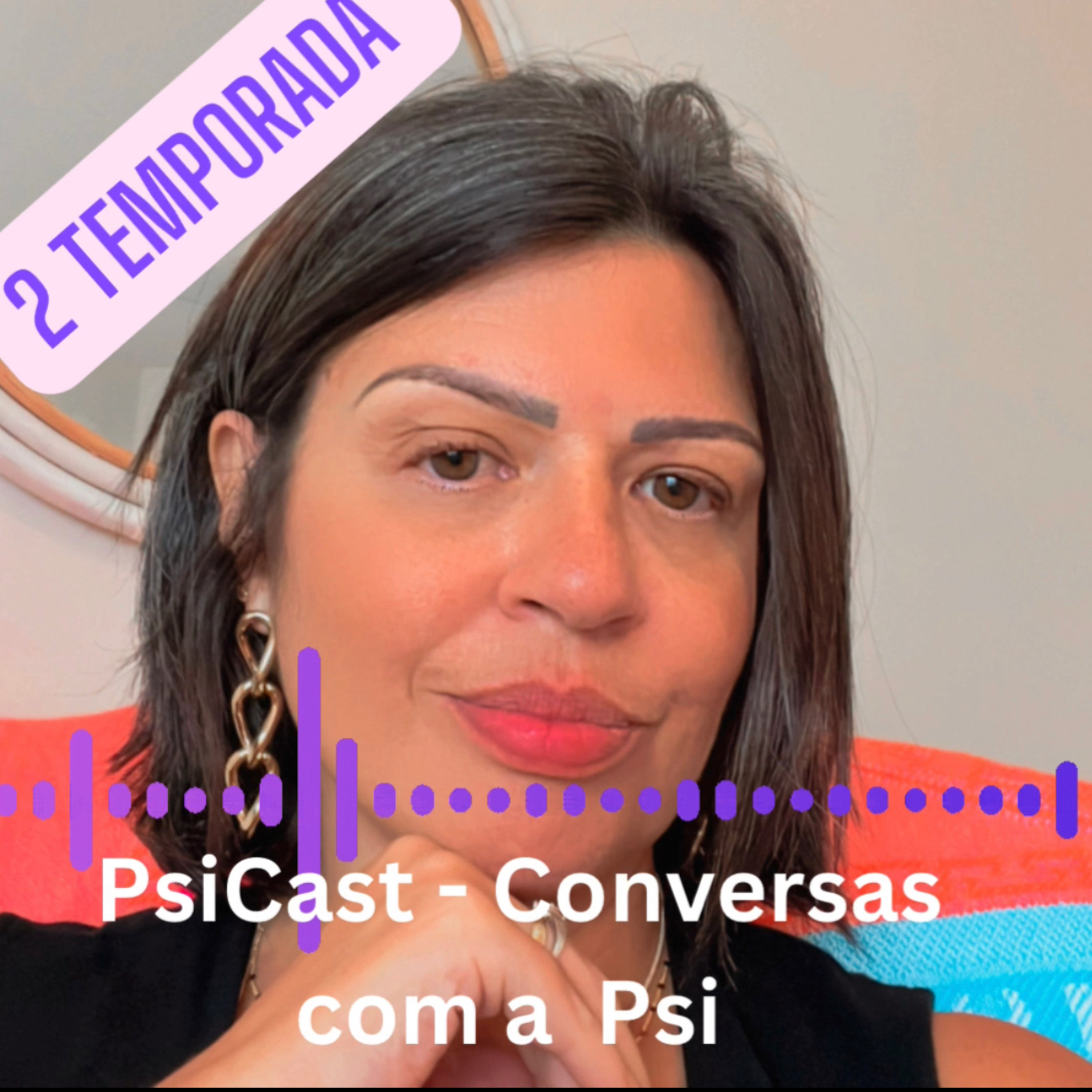 Psicast- Papo com a Psi Sandra Motta