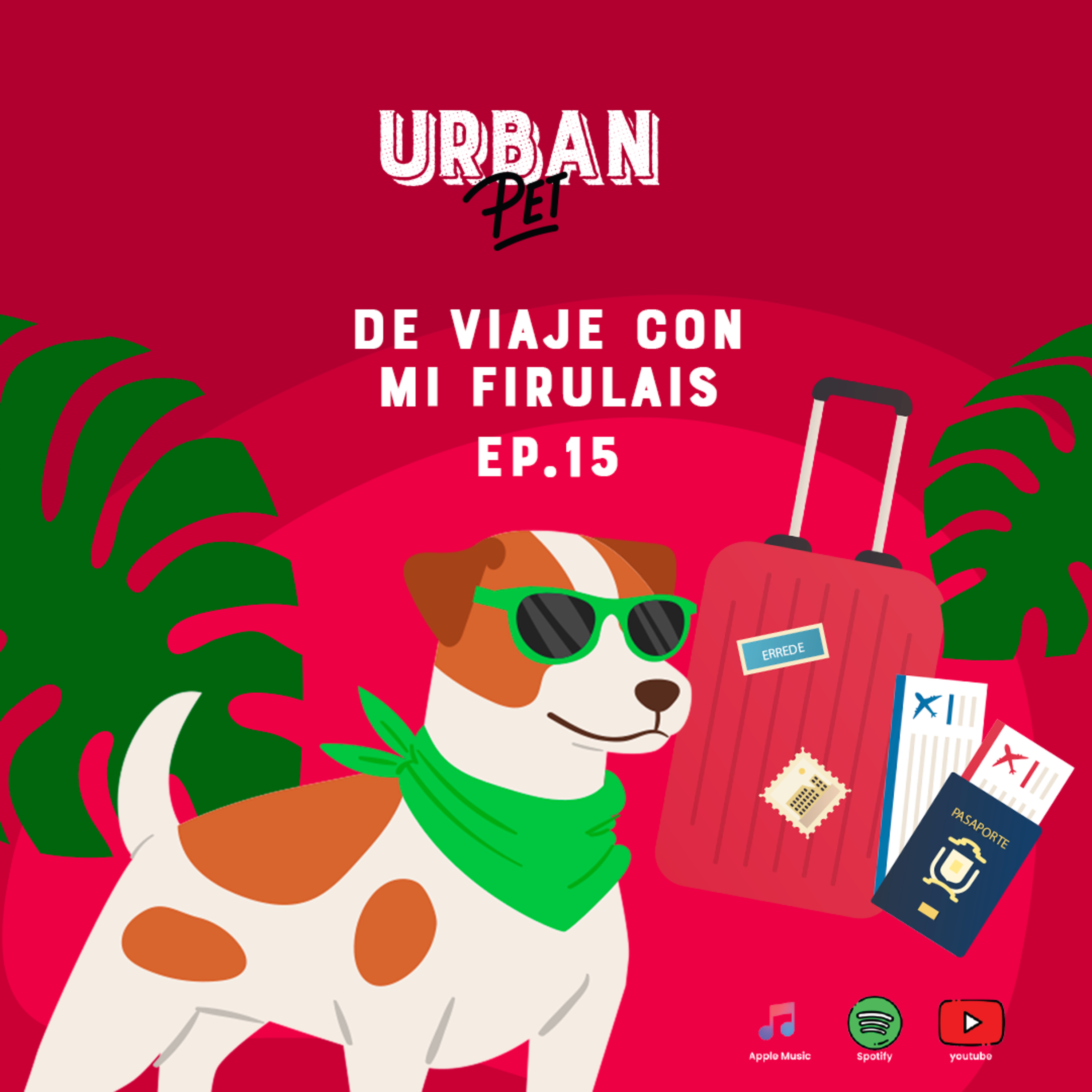 Ep. 15 – De viaje con mi firulais